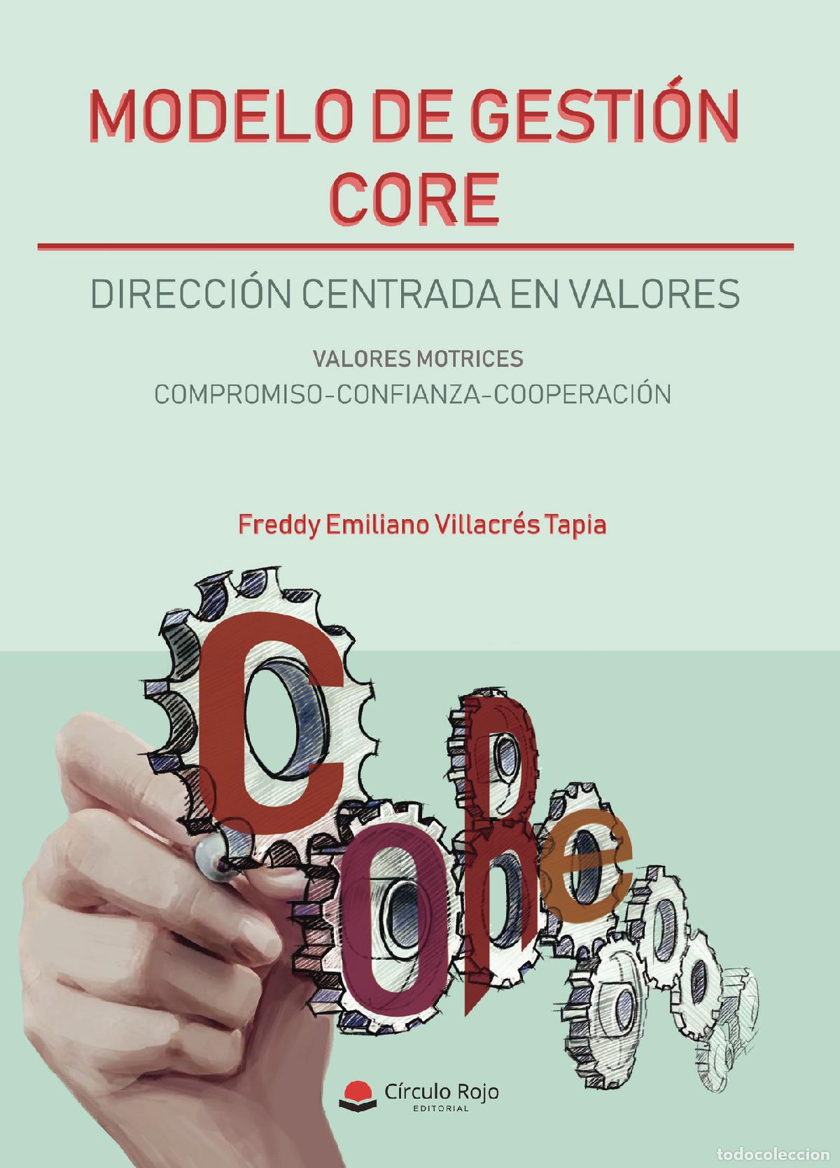 books: Modelo de gesti&oacute;n CORE: Direcci&oacute;n centrada en valores - Valores motrices. Compromiso-Confianza-Coope