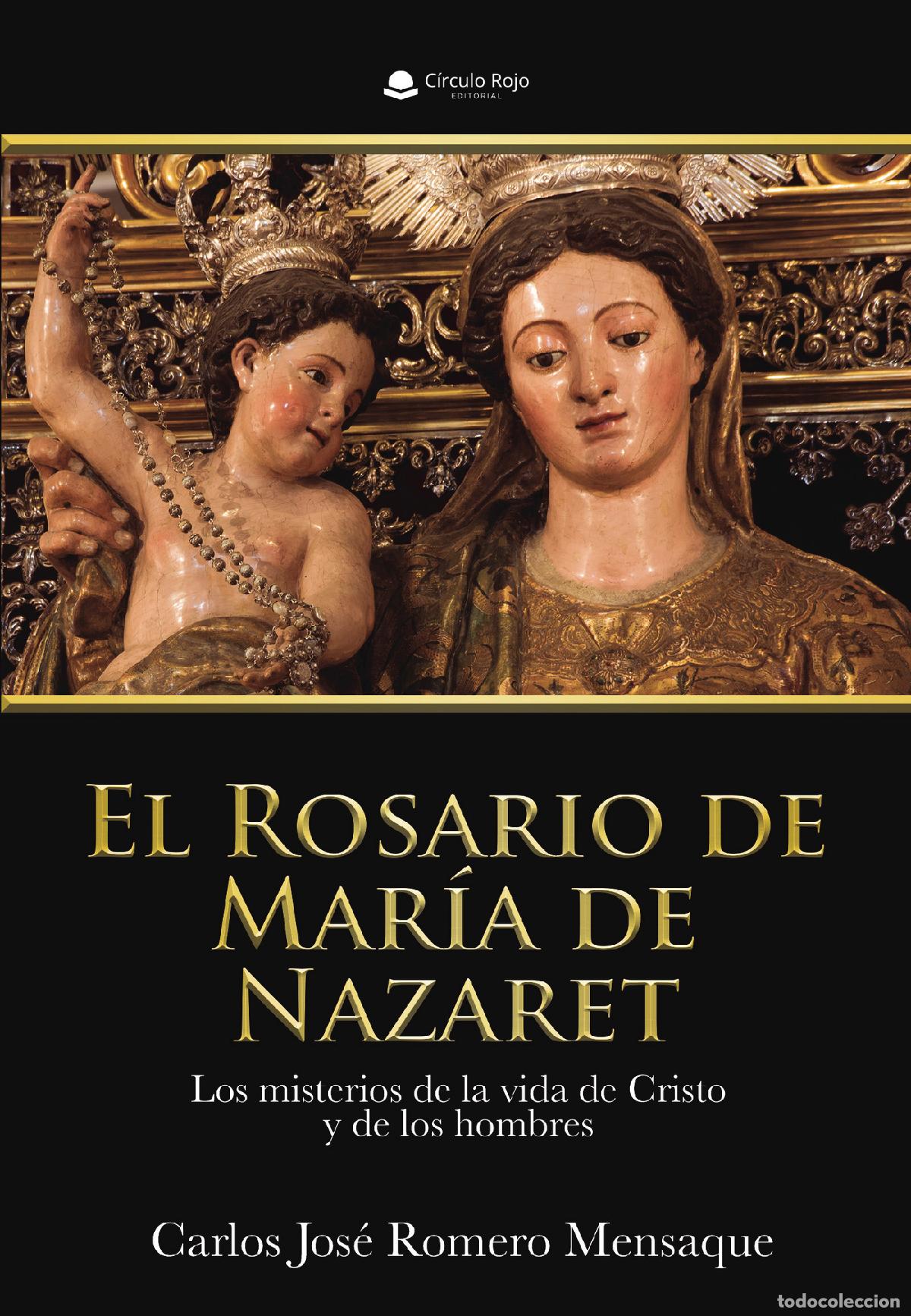 books: El Rosario de Mar&iacute;a de Nazaret. Los misterios de la vida de Cristo y de los hombres - Carlos Jos&eacute; Ro