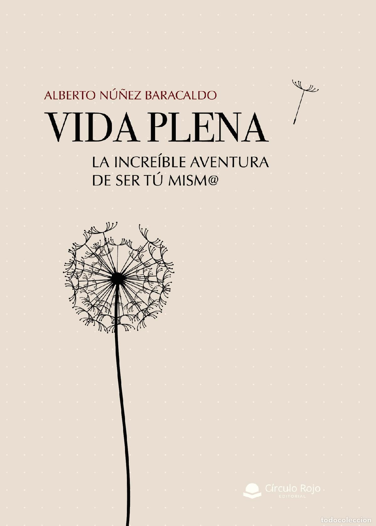 books: VIDA PLENA. La incre&iacute;ble aventura de SER T&Uacute; MISM@ - Alberto N&uacute;&ntilde;ez Baracaldo