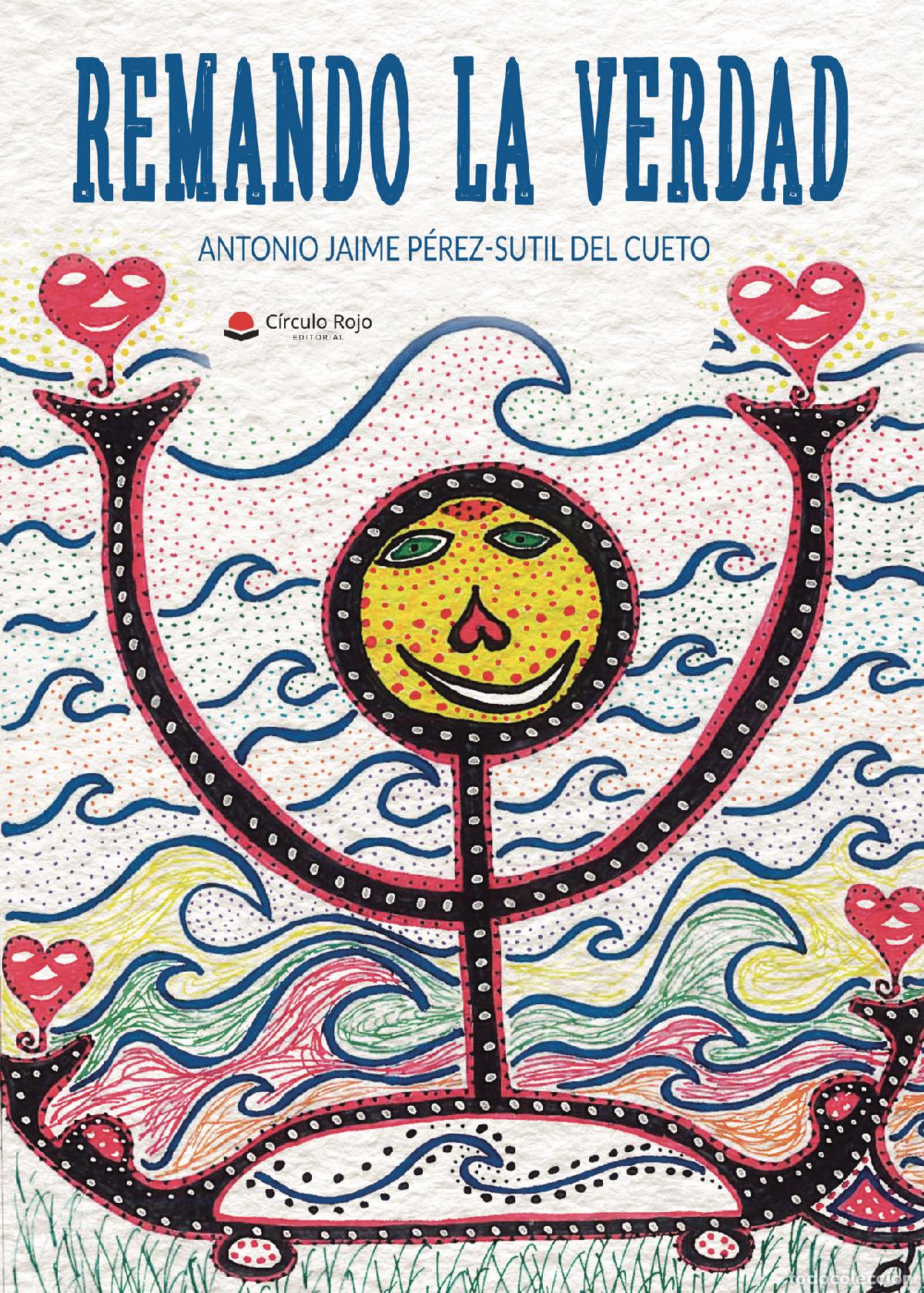 Libros: Remando La Verdad - Antonio Jaime P&eacute;rez-Sutil del Cueto - Foto 1