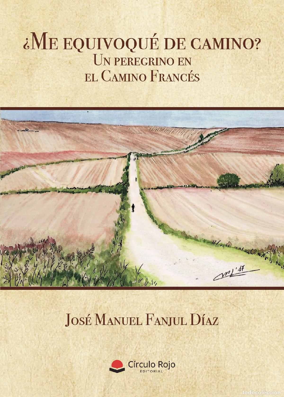 books: &iquest;Me equivoqu&eacute; de camino? Un peregrino en el Camino Franc&eacute;s - Jos&eacute; Manuel Fanjul D&iacute;az