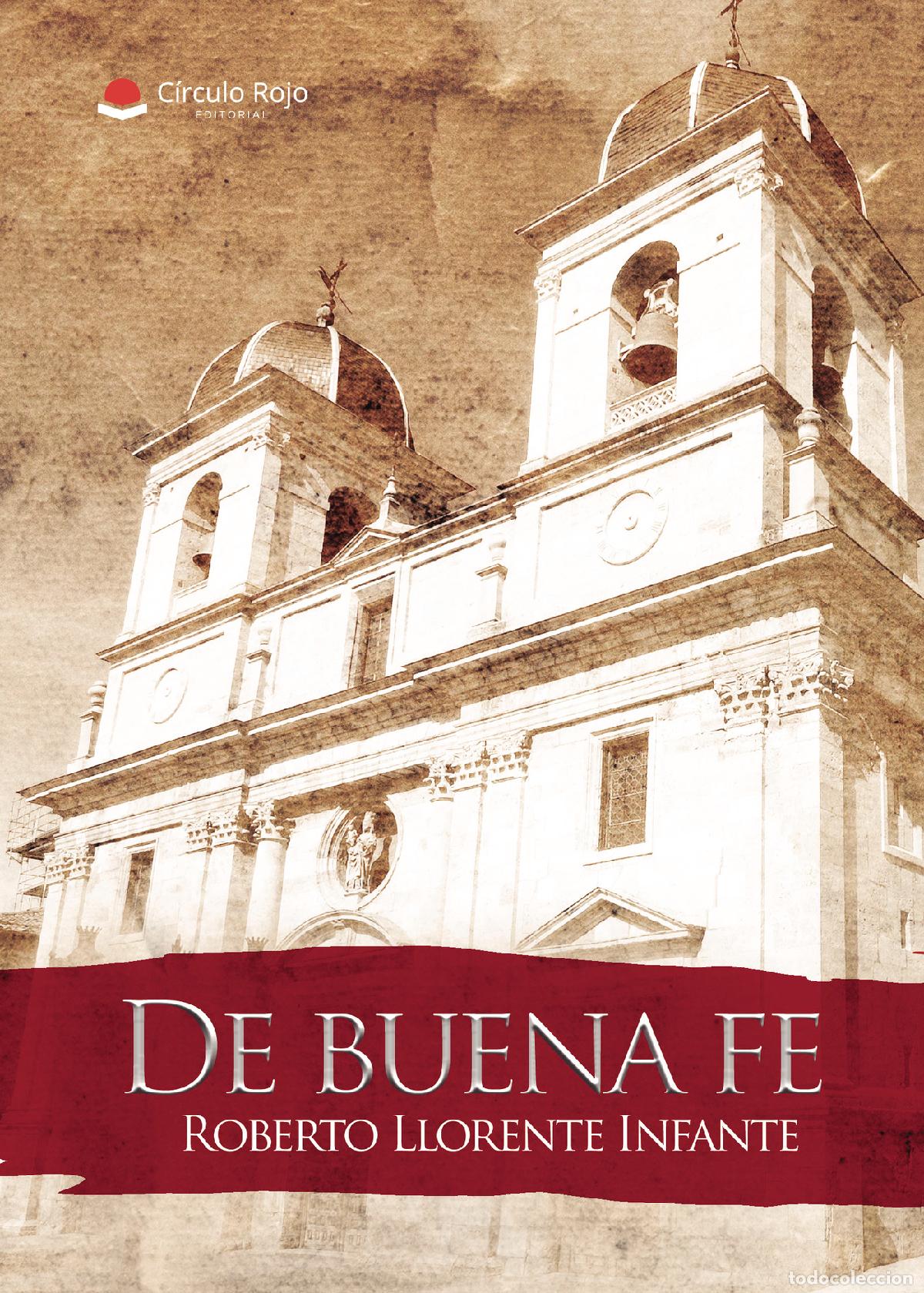 Libros: De buena fe - Roberto Llorente Infante - Foto 1