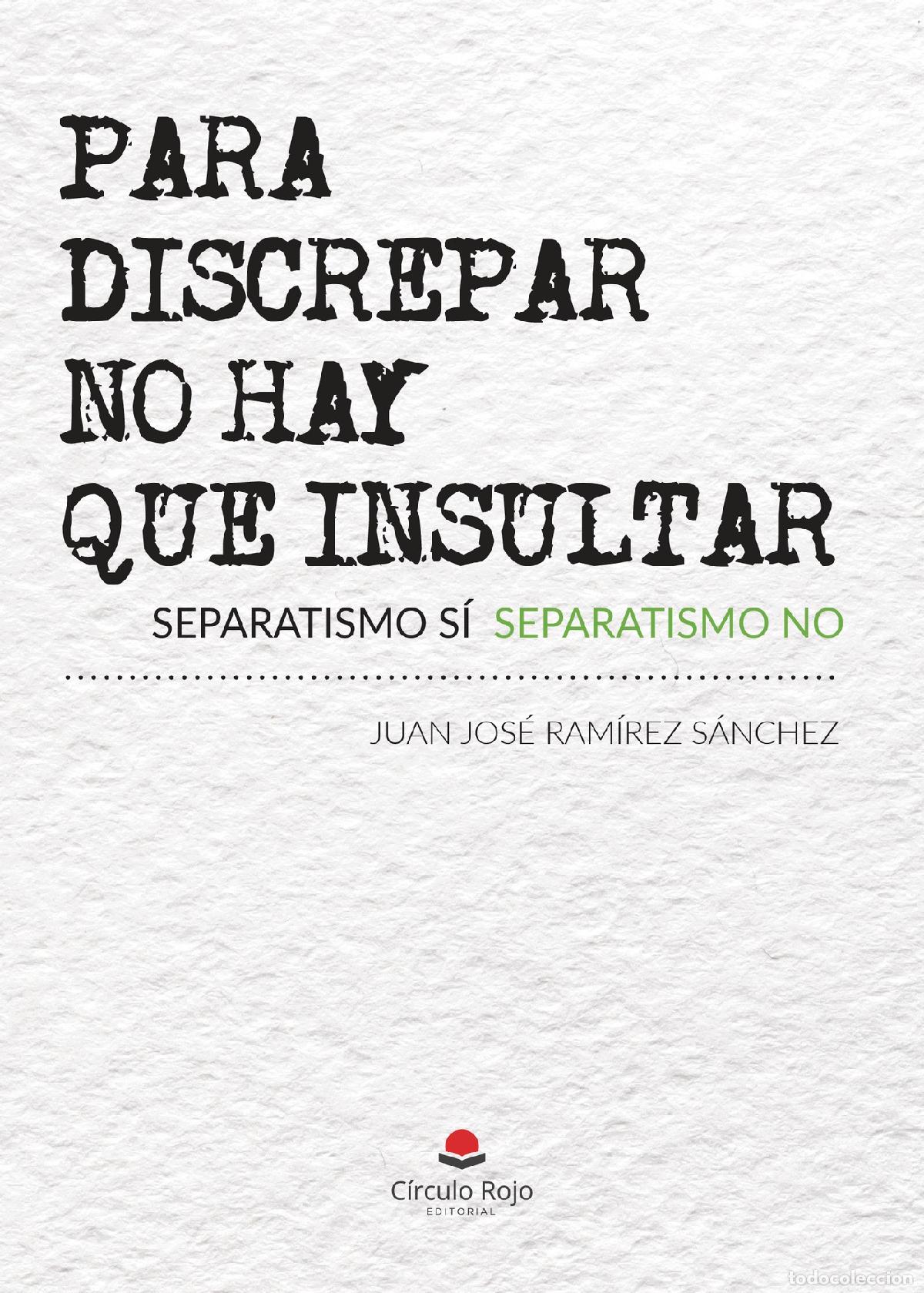 books: PARA DISCREPAR NO HAY QUE INSULTAR - Juan Jos&eacute; Ram&iacute;rez S&aacute;nchez