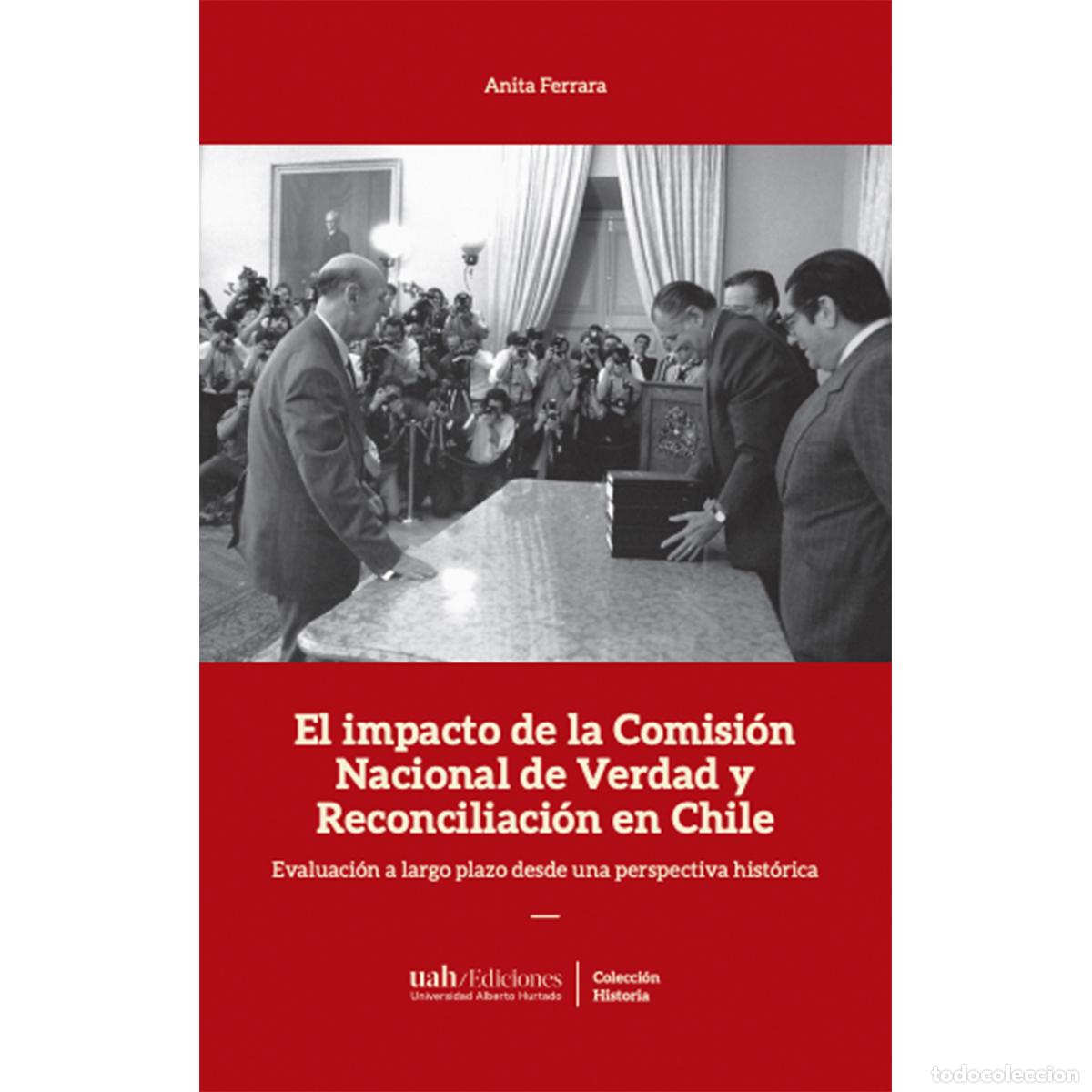 books: El impacto de la Comisi&oacute;n de Verdad y Reconciliaci&oacute;n en Chile - Evaluaci&oacute;n a largo plazo&nbsp;desde una p