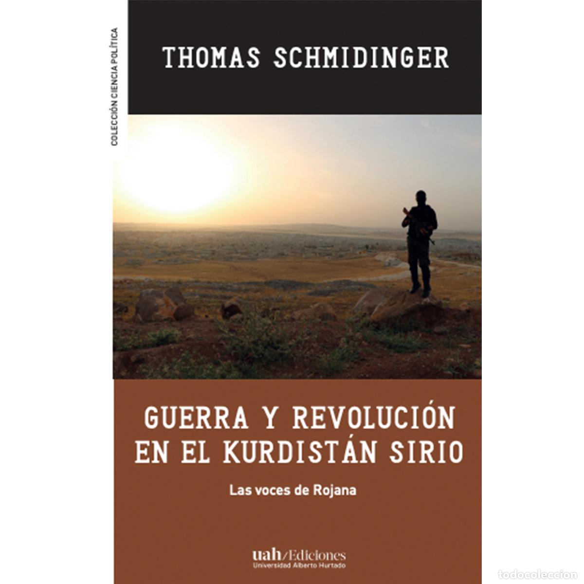 books: Guerra y revoluci&oacute;n en el kurdist&aacute;n Sirio - Las Voces de Rojava - Thomas Schmidinger