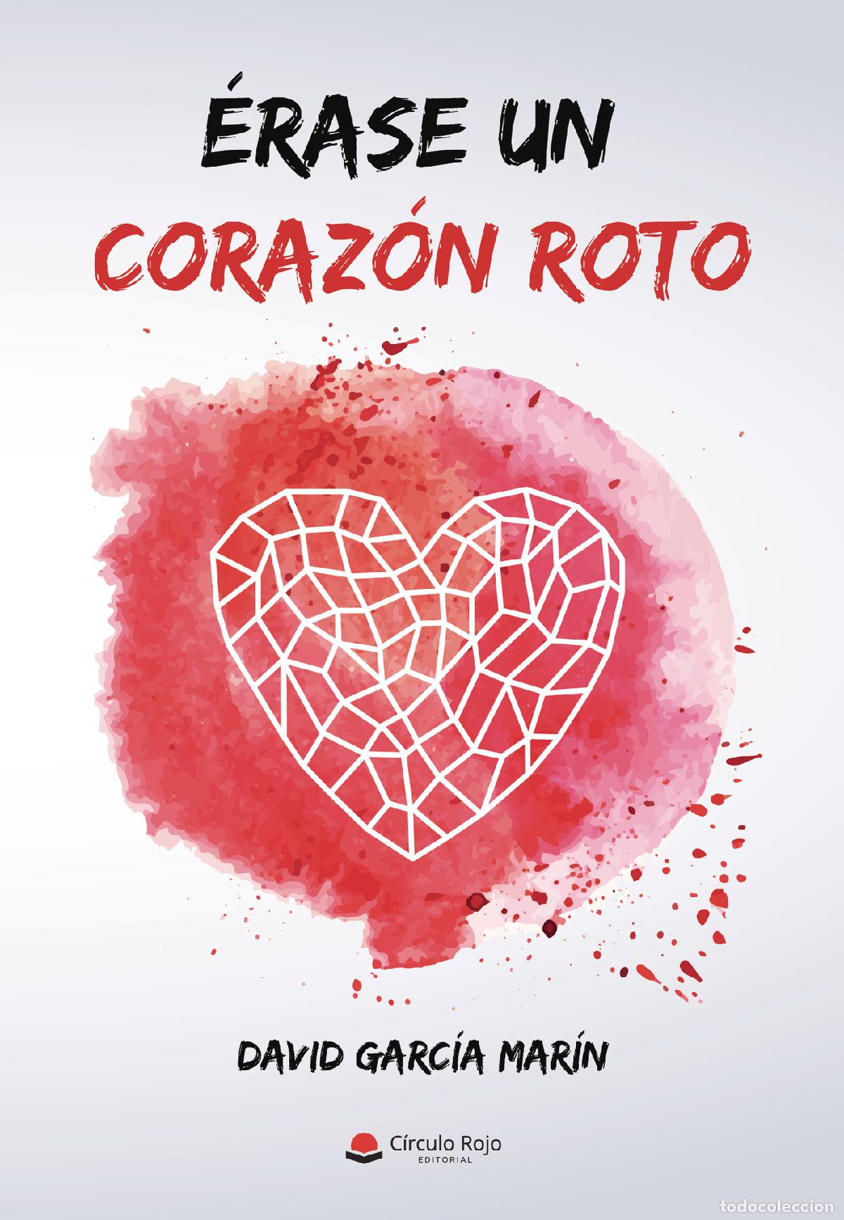 B&uuml;cher: &Eacute;rase un coraz&oacute;n roto - David Garc&iacute;a Mar&iacute;n