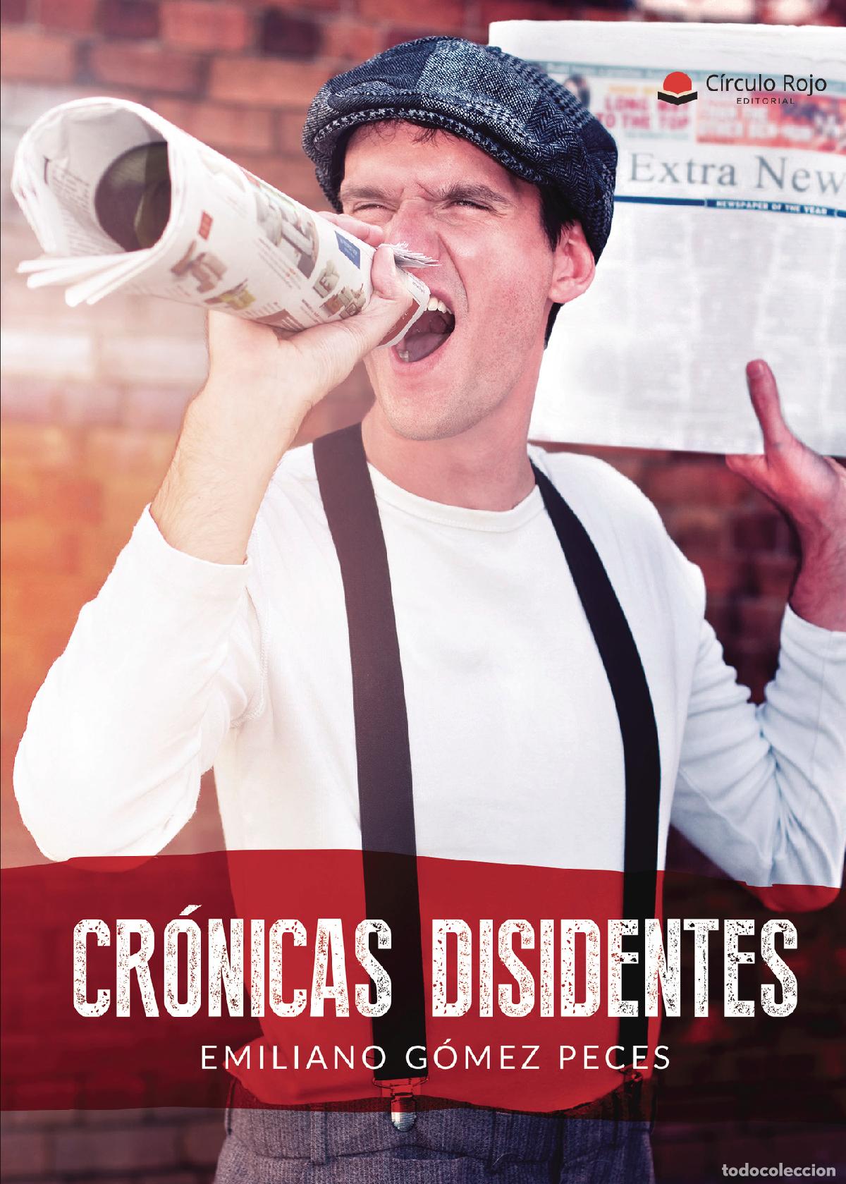 Libros: Cr&oacute;nicas disidentes - Emiliano G&oacute;mez Peces - Foto 1