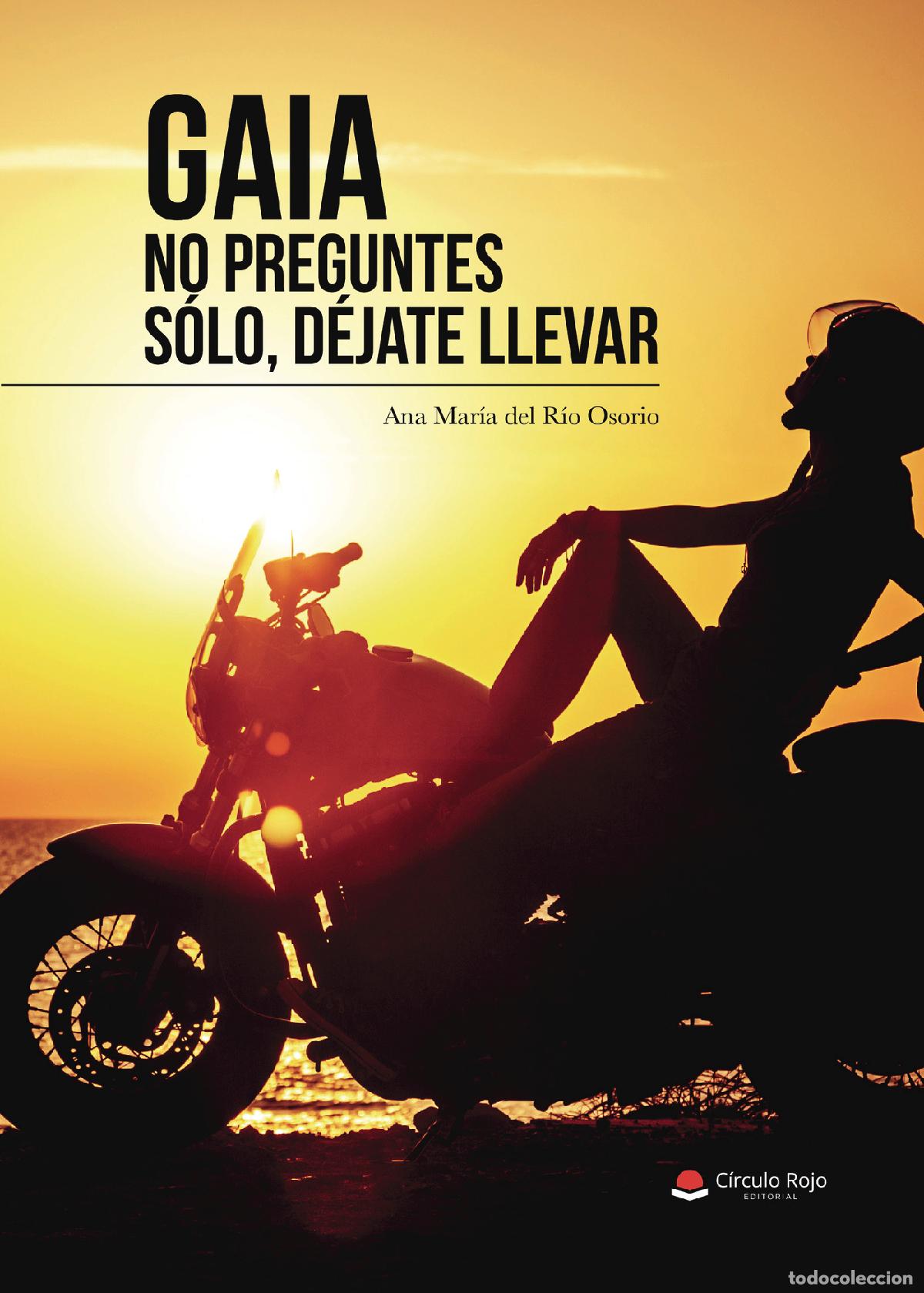 Libri: Gaia No preguntes S&oacute;lo, d&eacute;jate llevar - Ana Mar&iacute;a del R&iacute;o Osorio