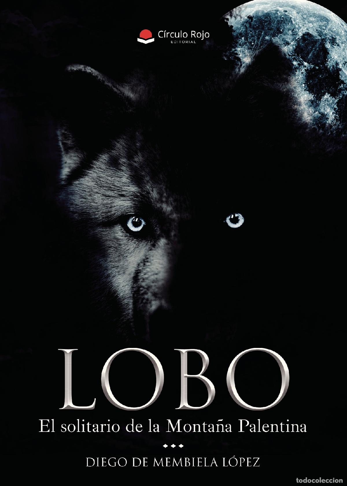 B&uuml;cher: Lobo - El solitario de la Monta&ntilde;a Palentina - DIEGO DE MEMBIELA LOPEZ