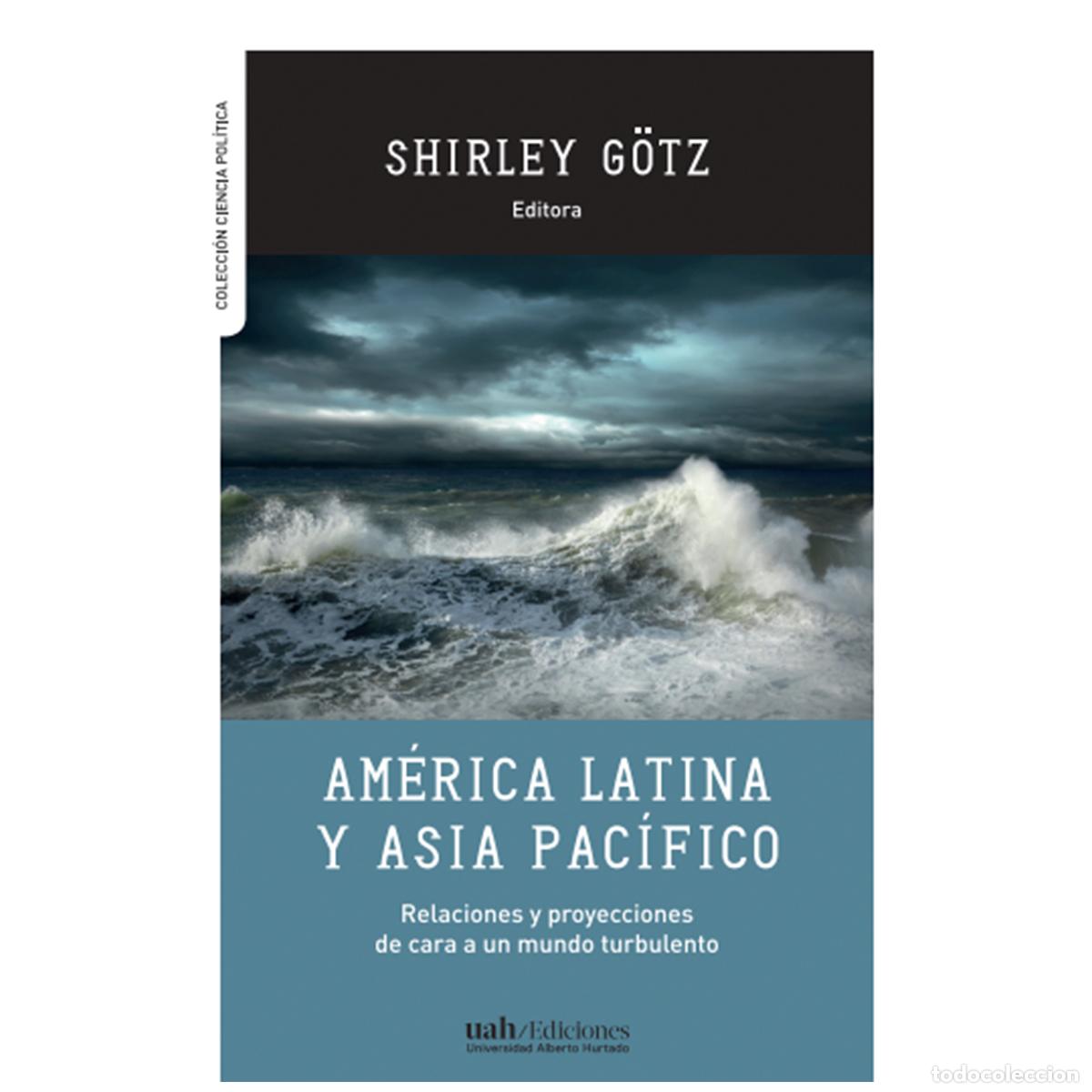 B&uuml;cher: Am&eacute;rica Latina y Asia Pac&iacute;fico - Relaciones y proyecciones de cara a un mundo turbulento - Shirley G