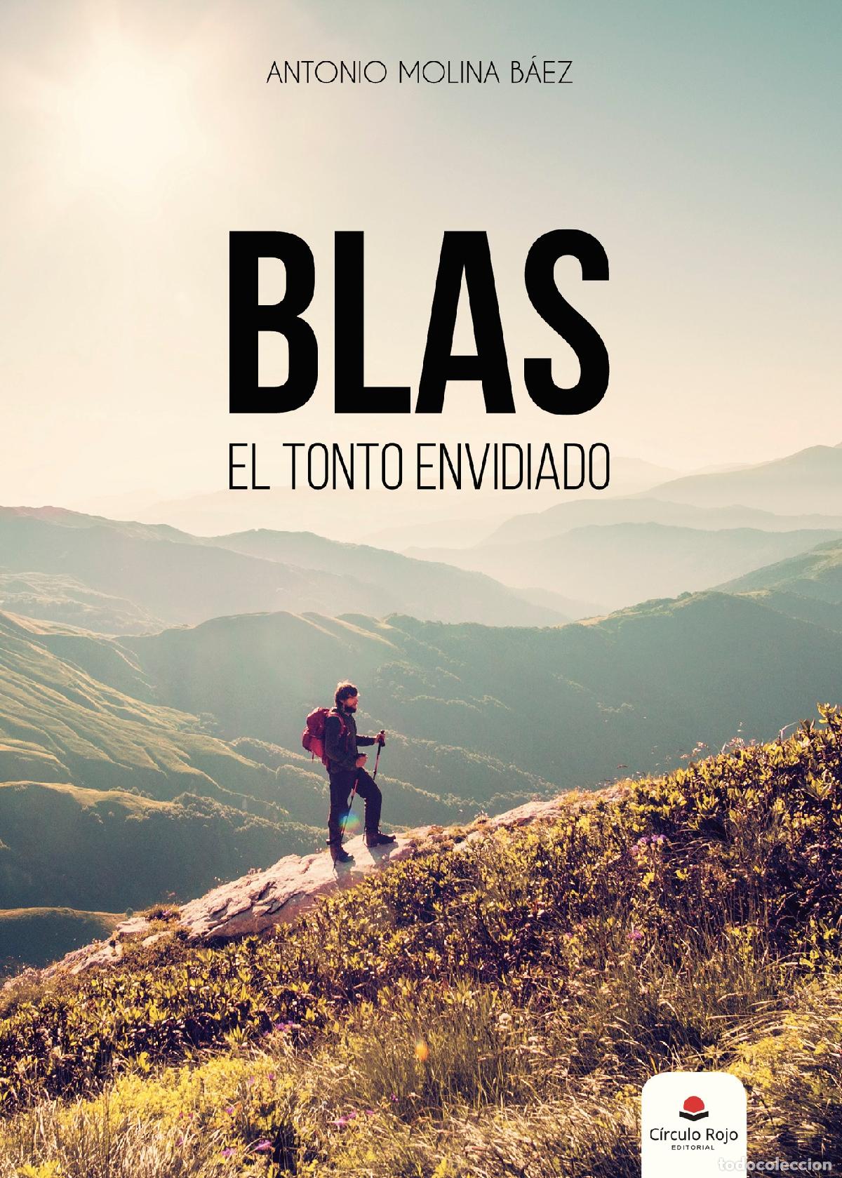 Libri: Blas. El tonto envidiado - Antonio Molina B&aacute;ez
