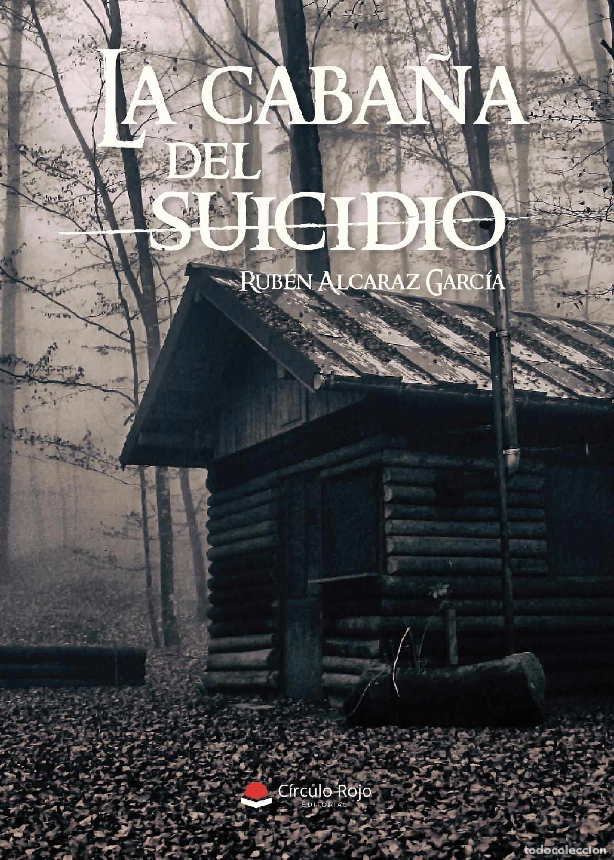 B&uuml;cher: La Caba&ntilde;a Del Suicidio - Rub&eacute;n Alcaraz Garc&iacute;a
