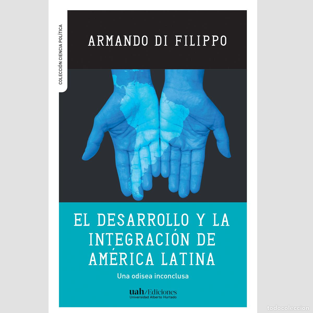 B&uuml;cher: El desarrollo y la integraci&oacute;n de Am&eacute;rica Latina - Armando Di Filippo