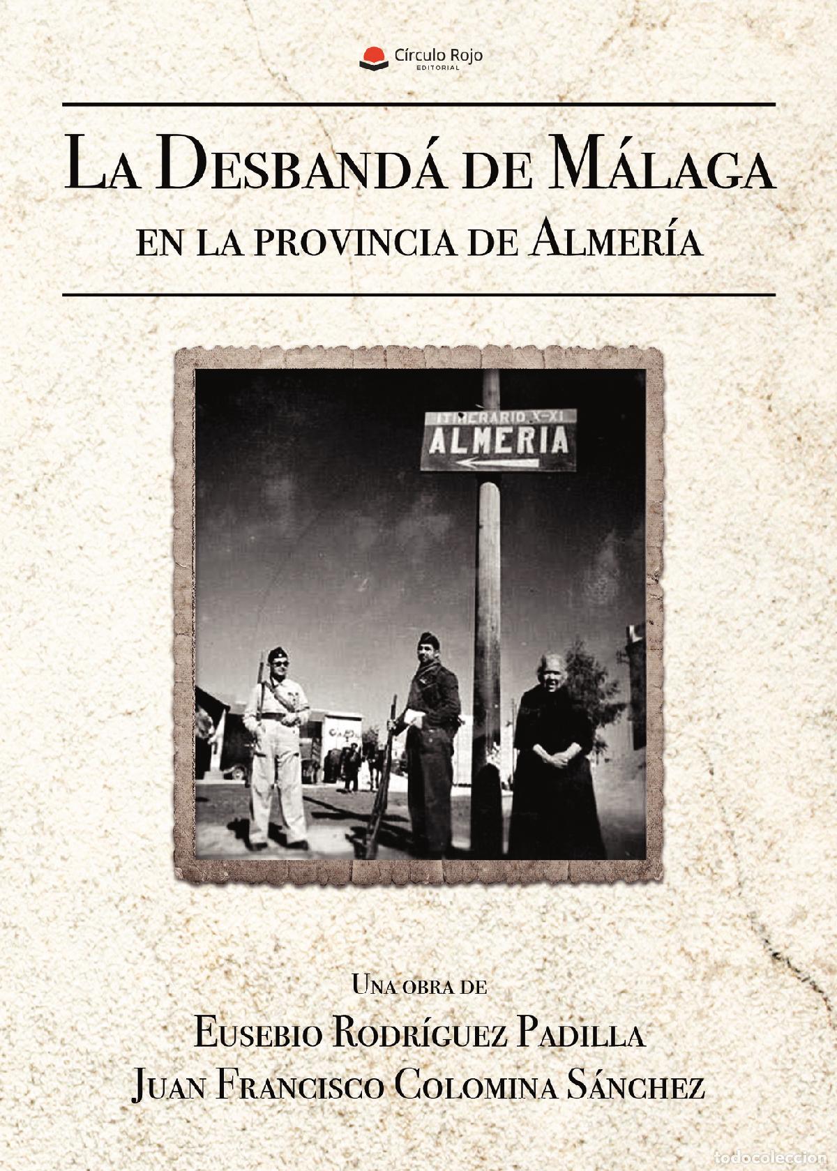 B&uuml;cher: La Desband&aacute; de M&aacute;laga en la provincia de Almer&iacute;a - Eusebio Rodr&iacute;guez Padilla