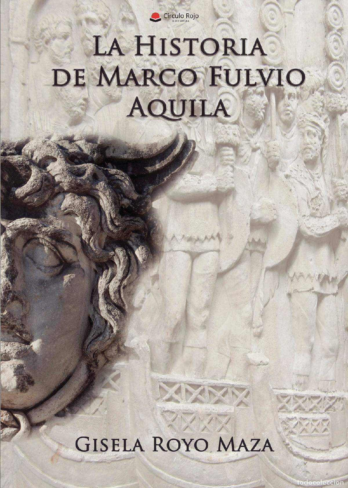 B&uuml;cher: La historia de Marco Fulvio Aquila - Eva Gisela Royo Maza