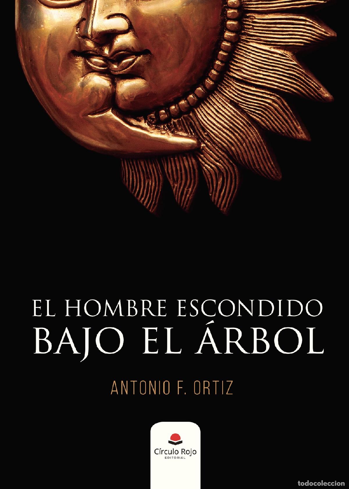 B&uuml;cher: El hombre escondido bajo el &aacute;rbol - Antonio F. Ortiz