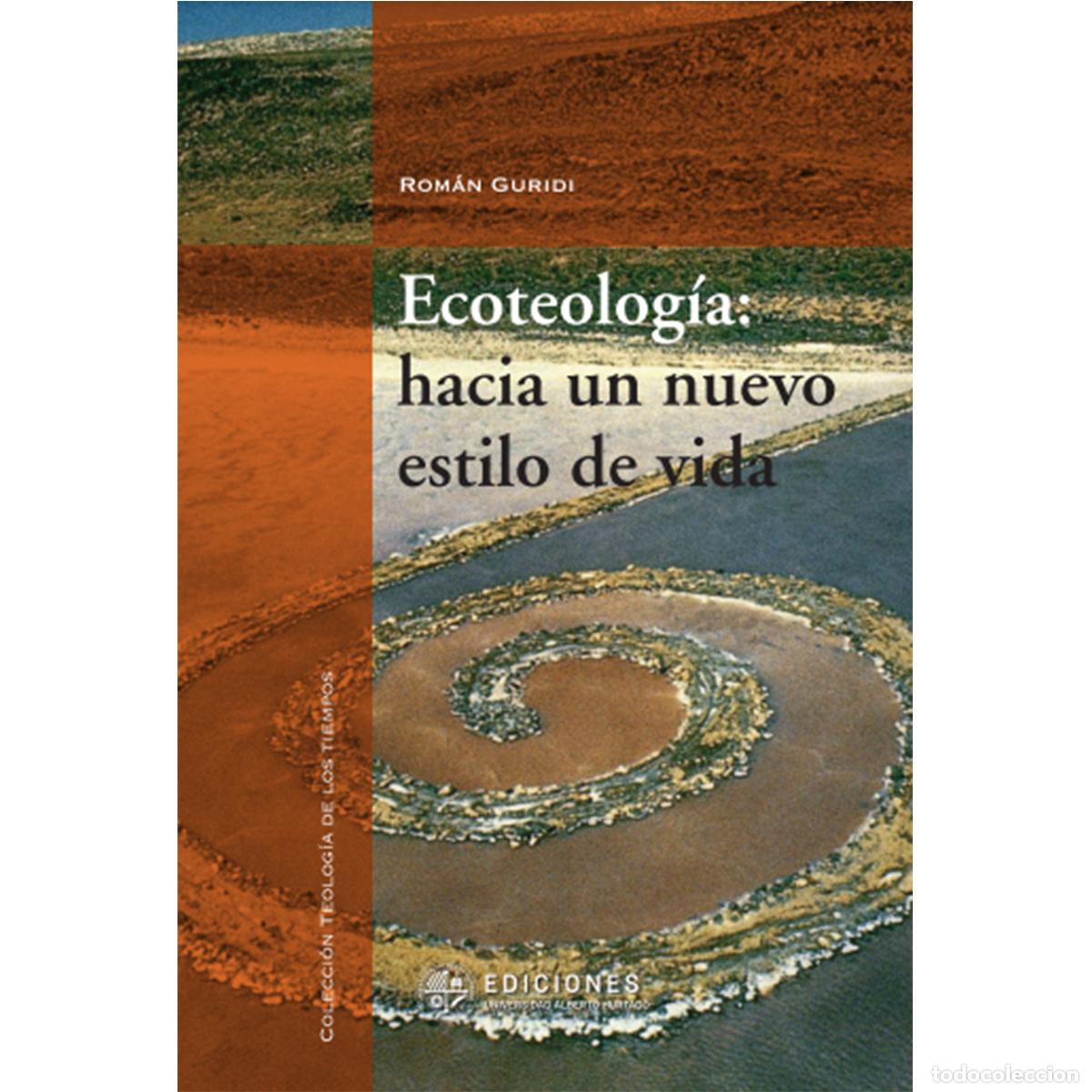 B&uuml;cher: Ecoteolog&iacute;a - Hacia un nuevo estilo de vida - Rom&aacute;n Guridi