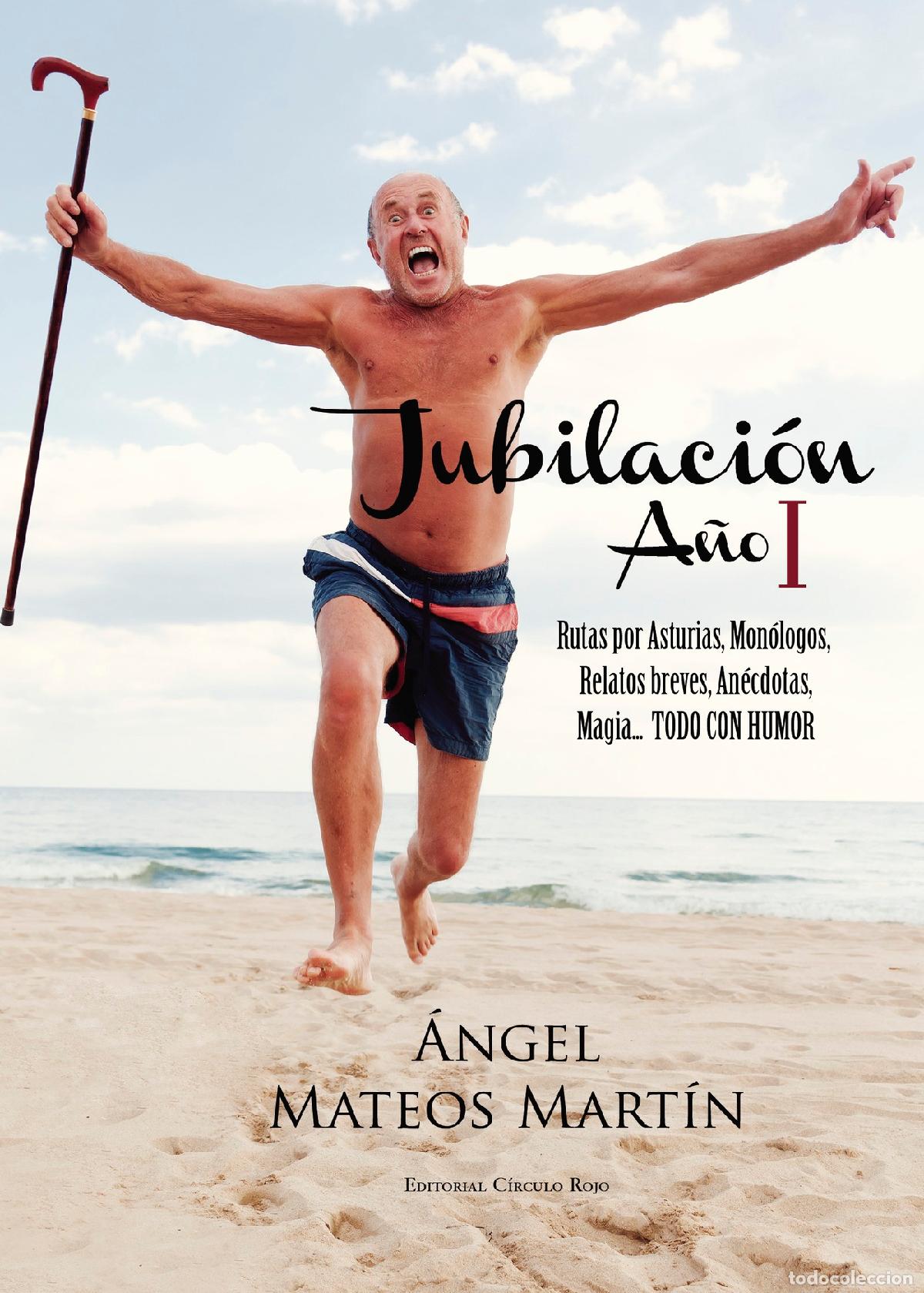 Libros: Jubilaci&oacute;n. A&ntilde;o I - &Aacute;ngel Mateos Mart&iacute;n