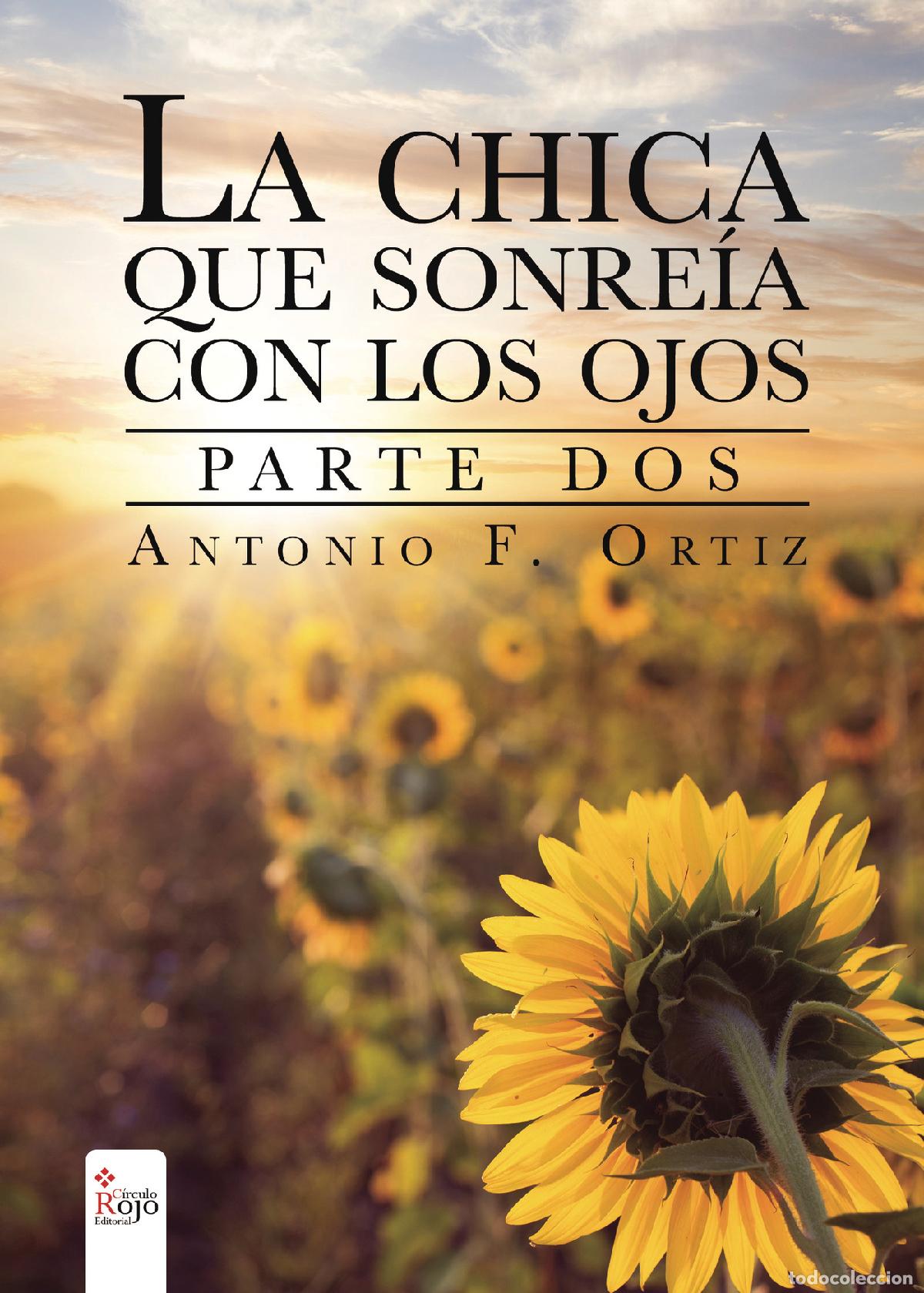 Libri: La chica que sonre&iacute;a con los ojos - Parte dos - Antonio F. Ortiz