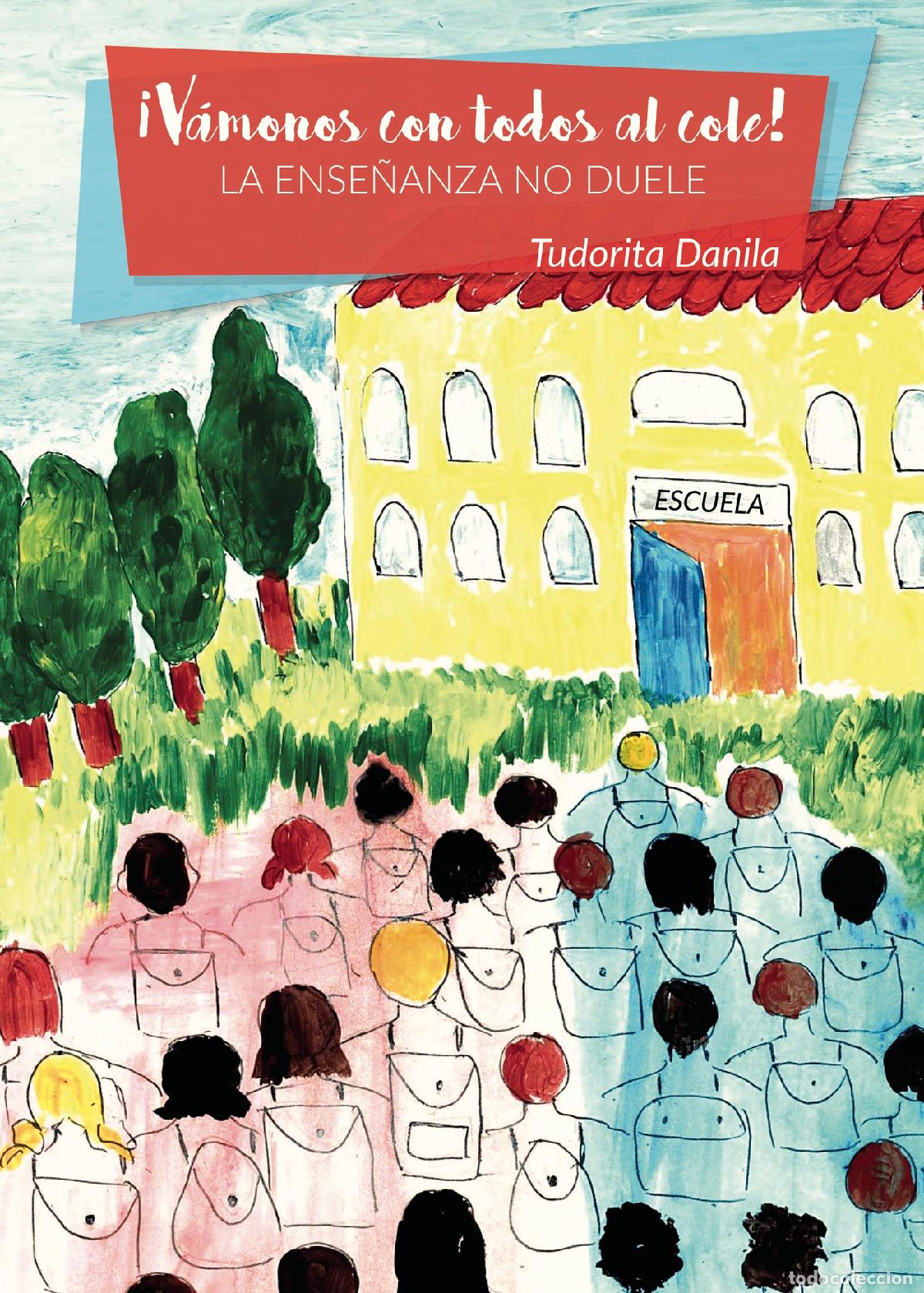 Libri: &iexcl;V&aacute;monos con todos al cole! La ense&ntilde;anza no duele - Tudorita Danila