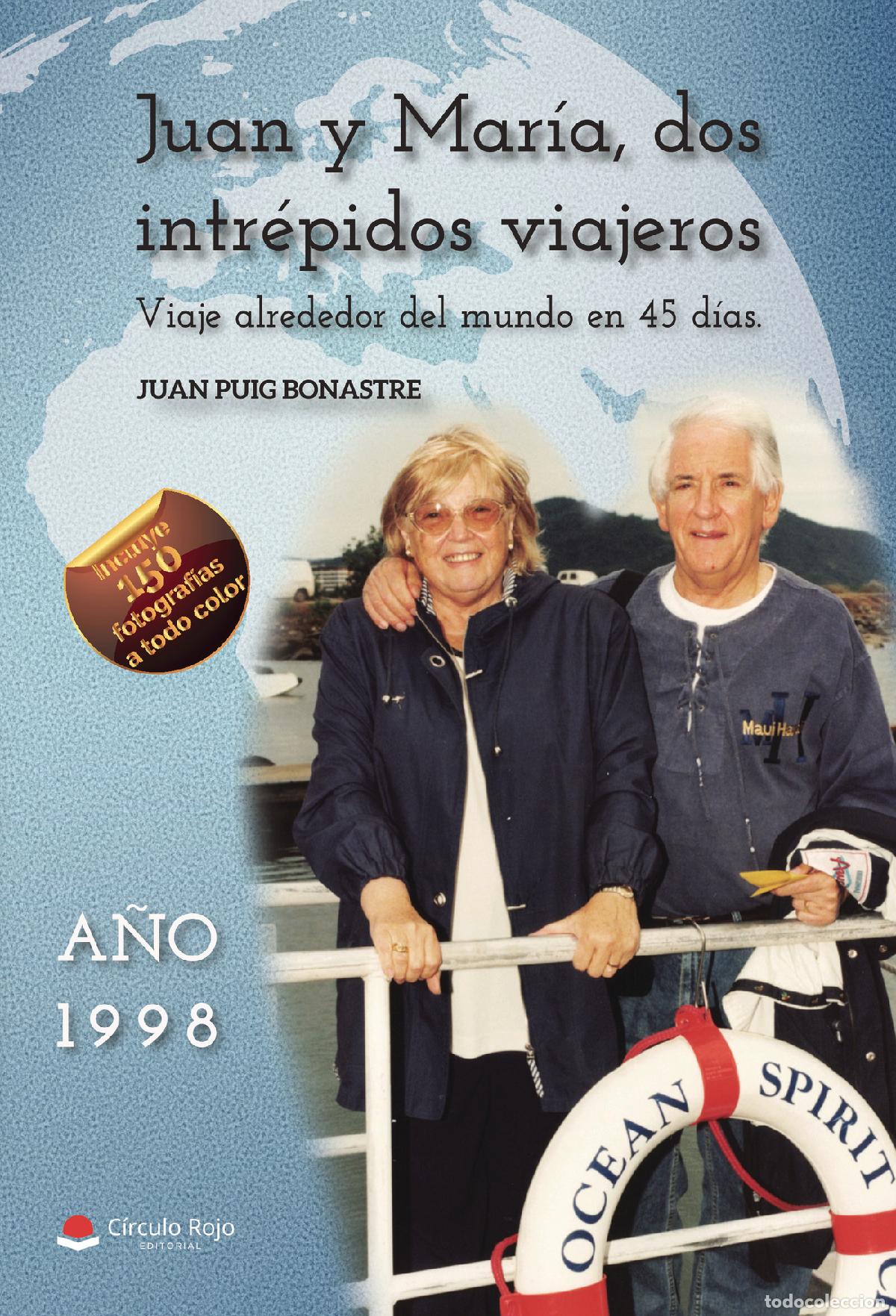 Libri: Juan y Mar&iacute;a, dos intr&eacute;pidos viajeros - Viaje alrededor del mundo en 45 d&iacute;as A&ntilde;o 1998 - Joan Puig Bo