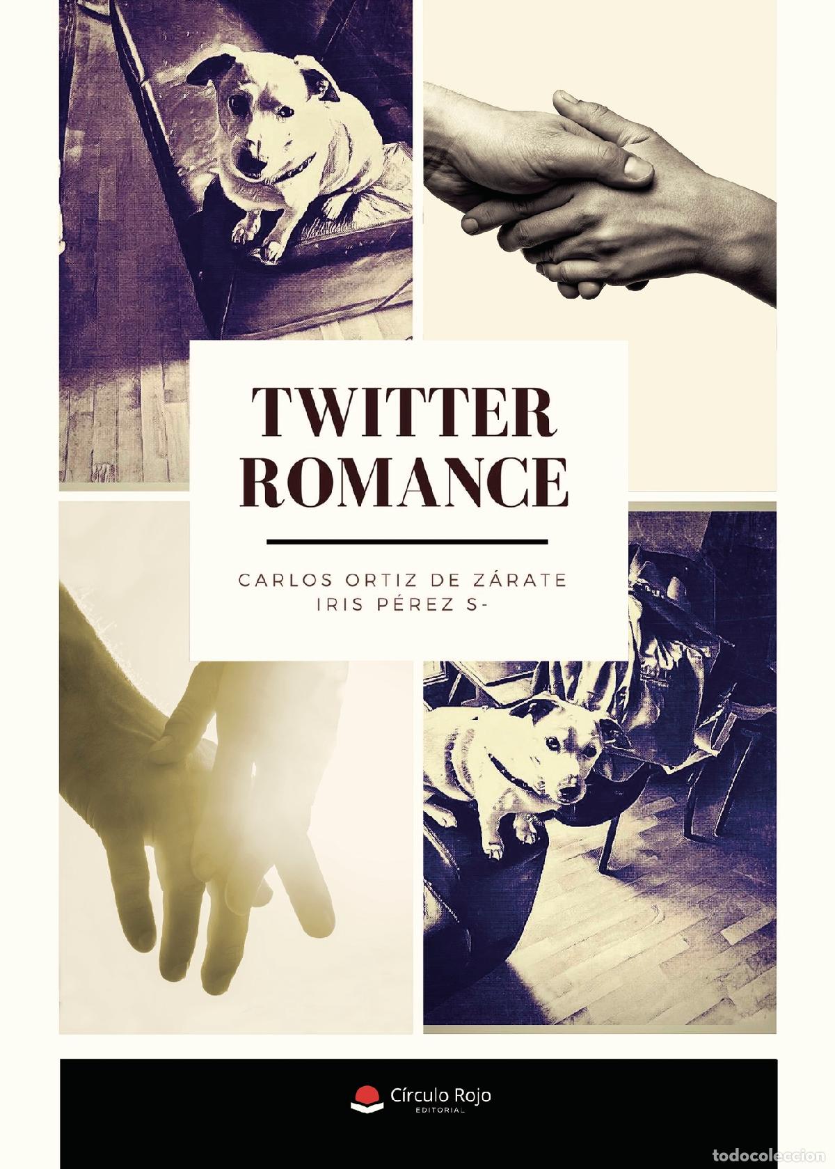 Libros: Twitter Romance - Carlos Ortiz de Z&aacute;rate Denis - Foto 1