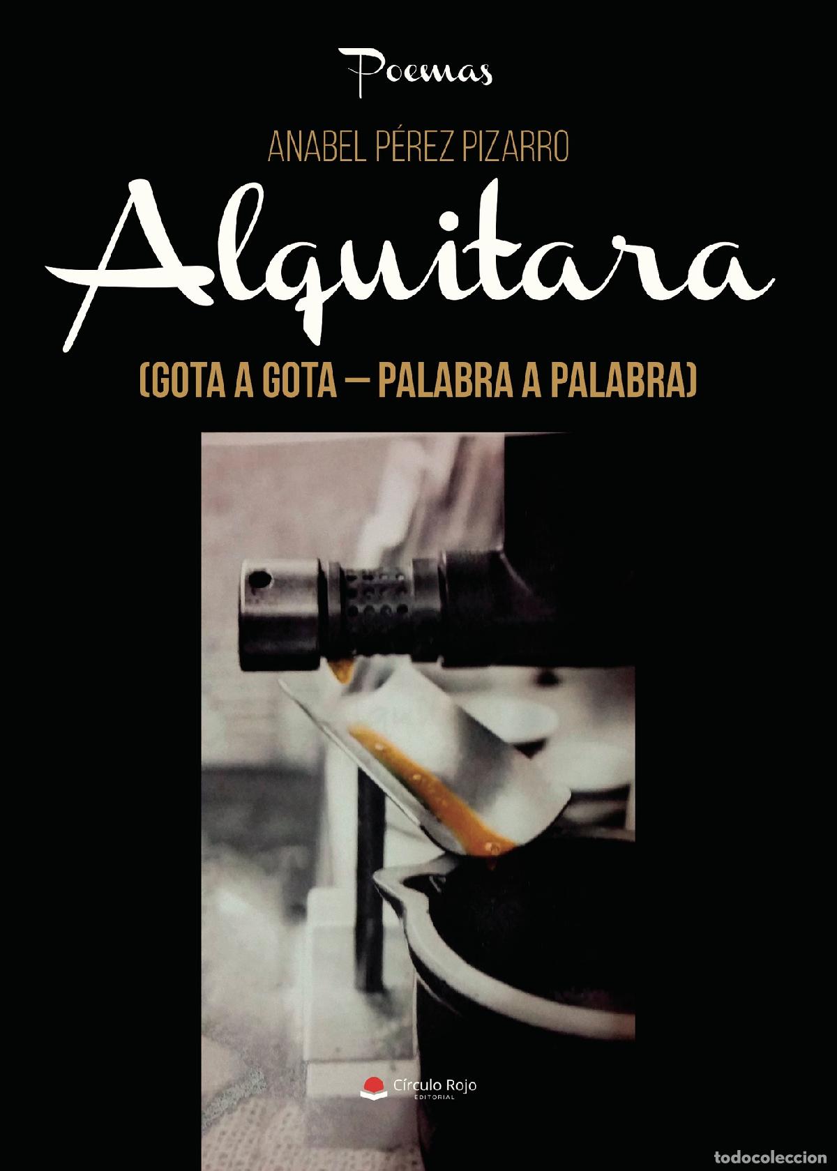 Libri: Alquitara (Gota a Gota - Palabra a Palabra) - Anabel P&eacute;rez Pizarro
