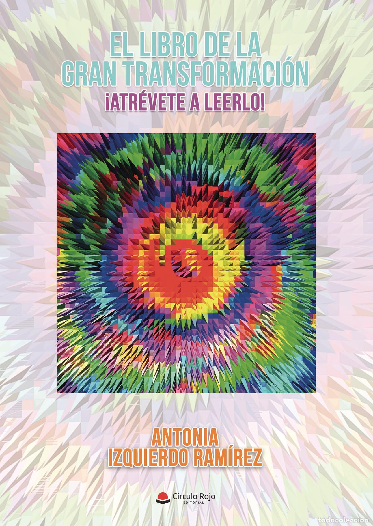 Libros: EL LIBRO DE LA GRAN TRANSFORMACI&Oacute;N - Antonia Izquierdo Ram&iacute;rez - Foto 1