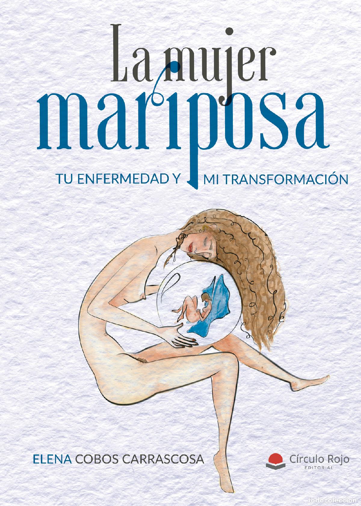 Livres: La mujer mariposa - Elena Cobos Carrascosa