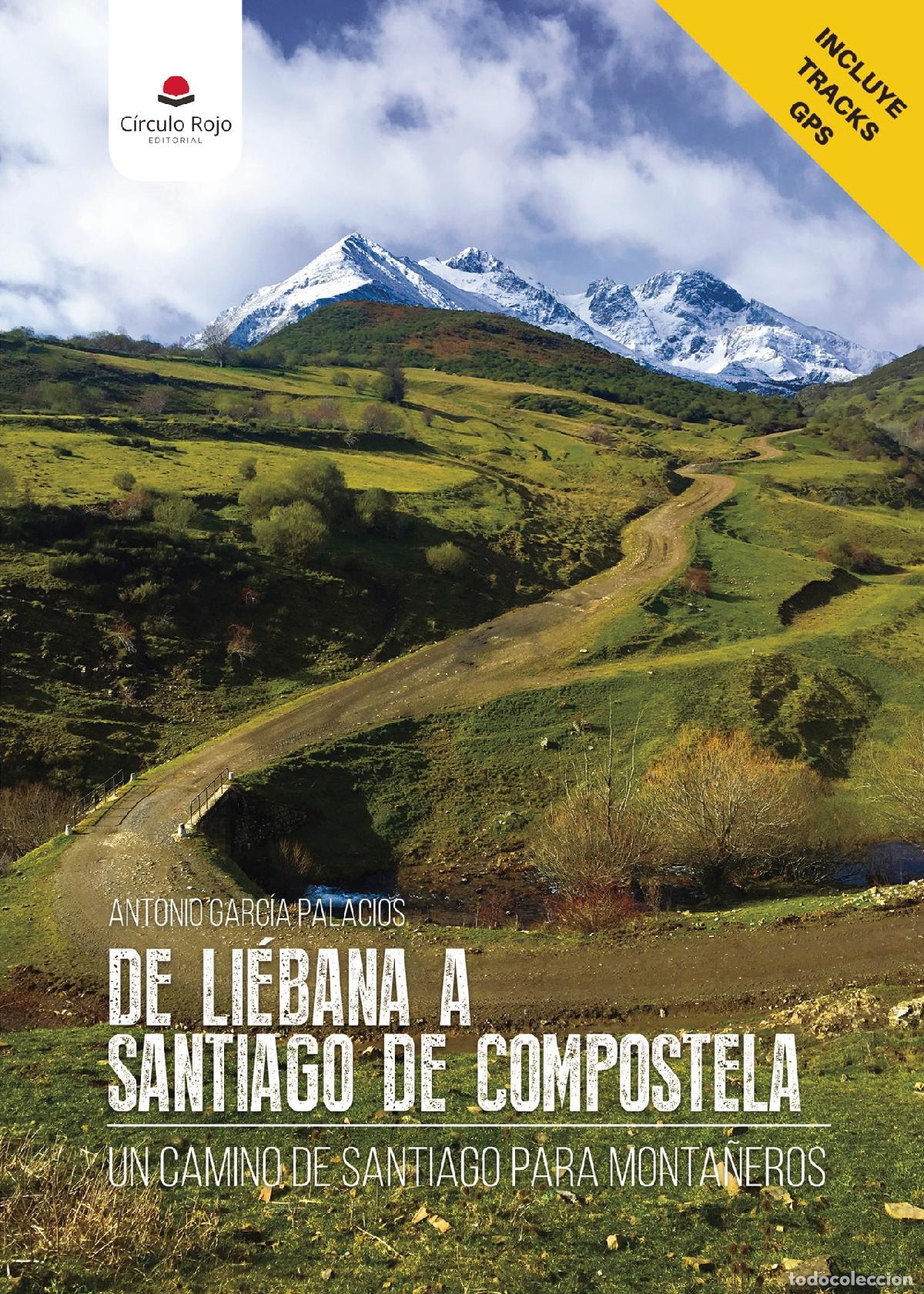 Livres: De Li&eacute;bana a Santiago de Compostela: un camino de Santiago para monta&ntilde;eros - ANTONIO GARC&Iacute;A PALACIOS