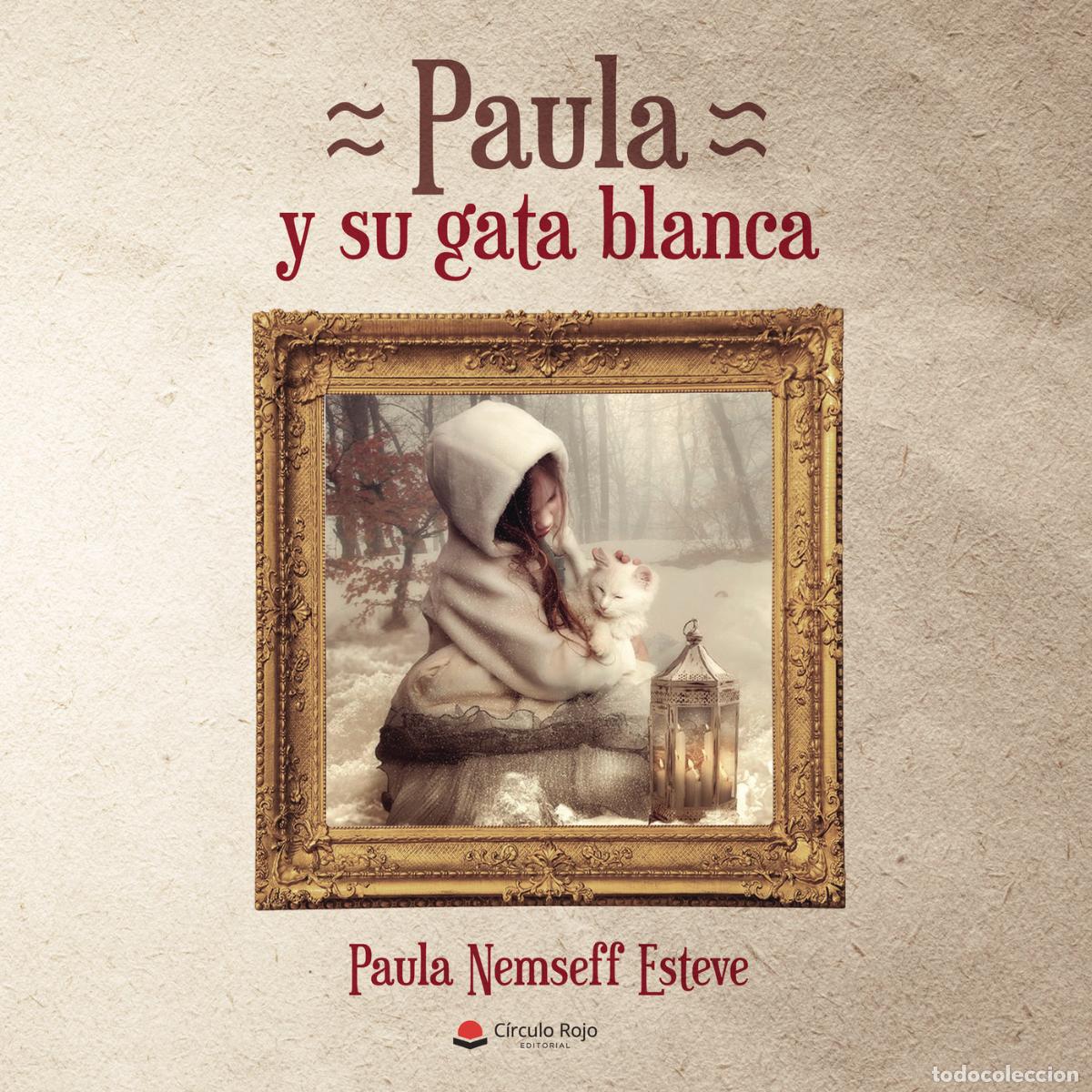 Libros: PAULA Y SU GATA BLANCA - Paula Nemseff Esteve