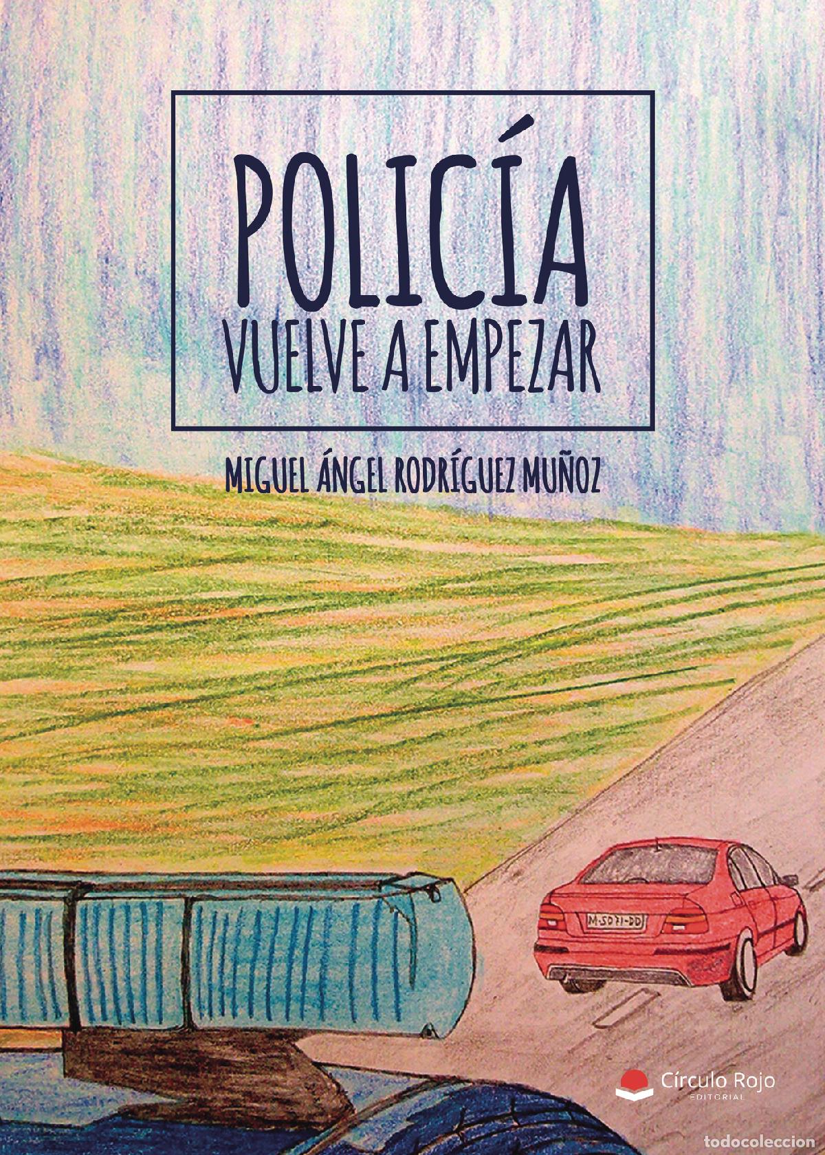 Livros: Polic&iacute;a - Vuelve a empezar - Miguel &Aacute;ngel Rodr&iacute;guez Mu&ntilde;oz