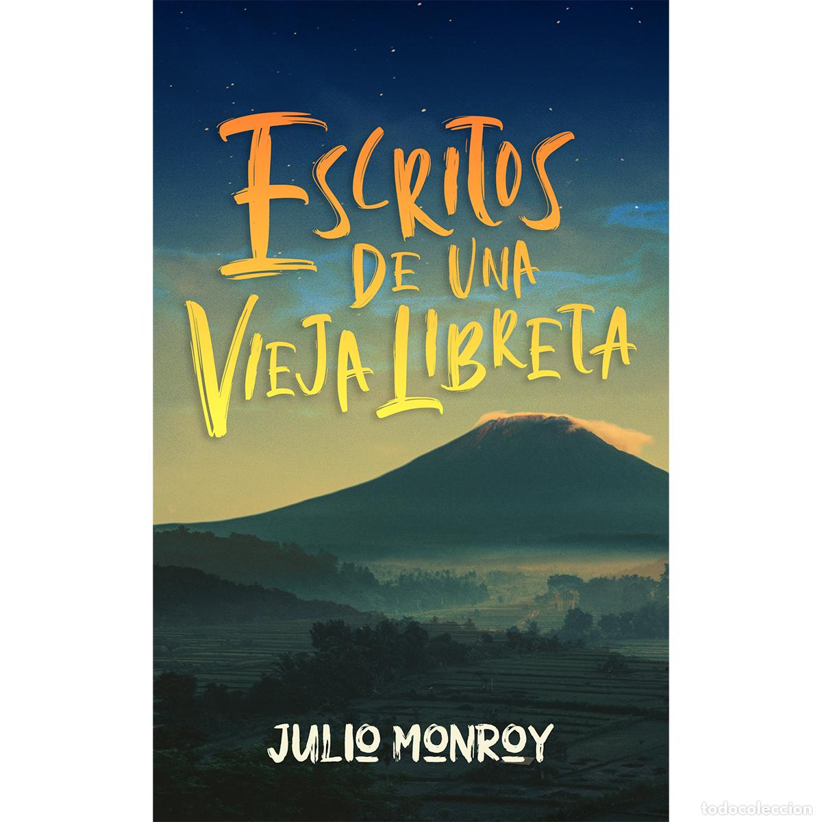 Libros: Escritos de una Vieja Libreta - Julio Monroy - Foto 1