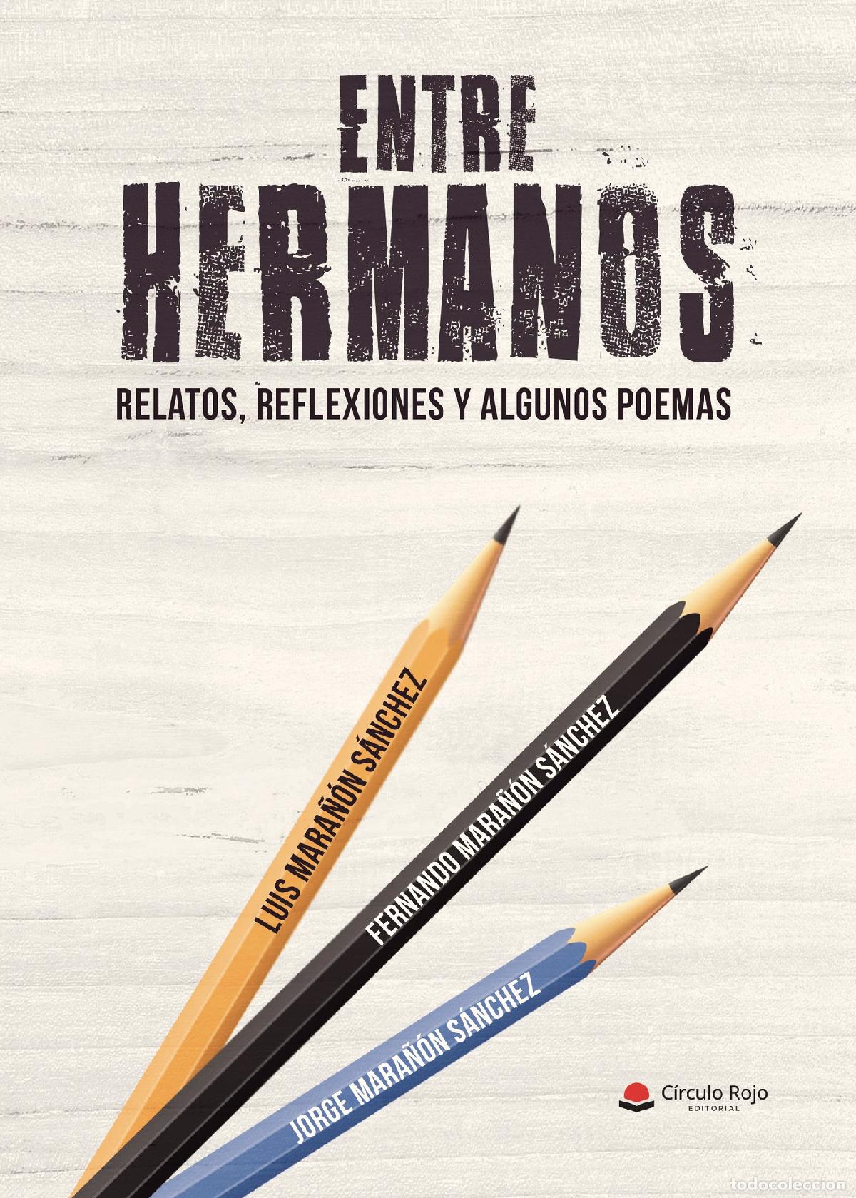 Livros: Entre Hermanos (Relatos, reflexiones y algunos poemas) - Luis Mara&ntilde;&oacute;n S&aacute;nchez