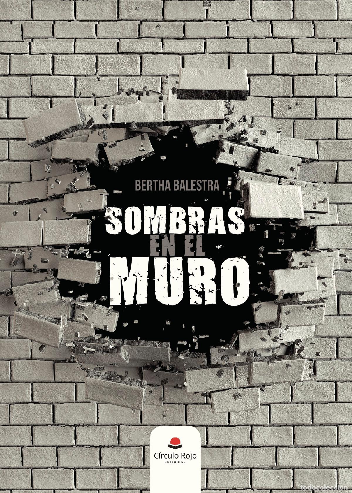 Libros: SOMBRAS EN EL MURO - Bertha Balestra - Foto 1