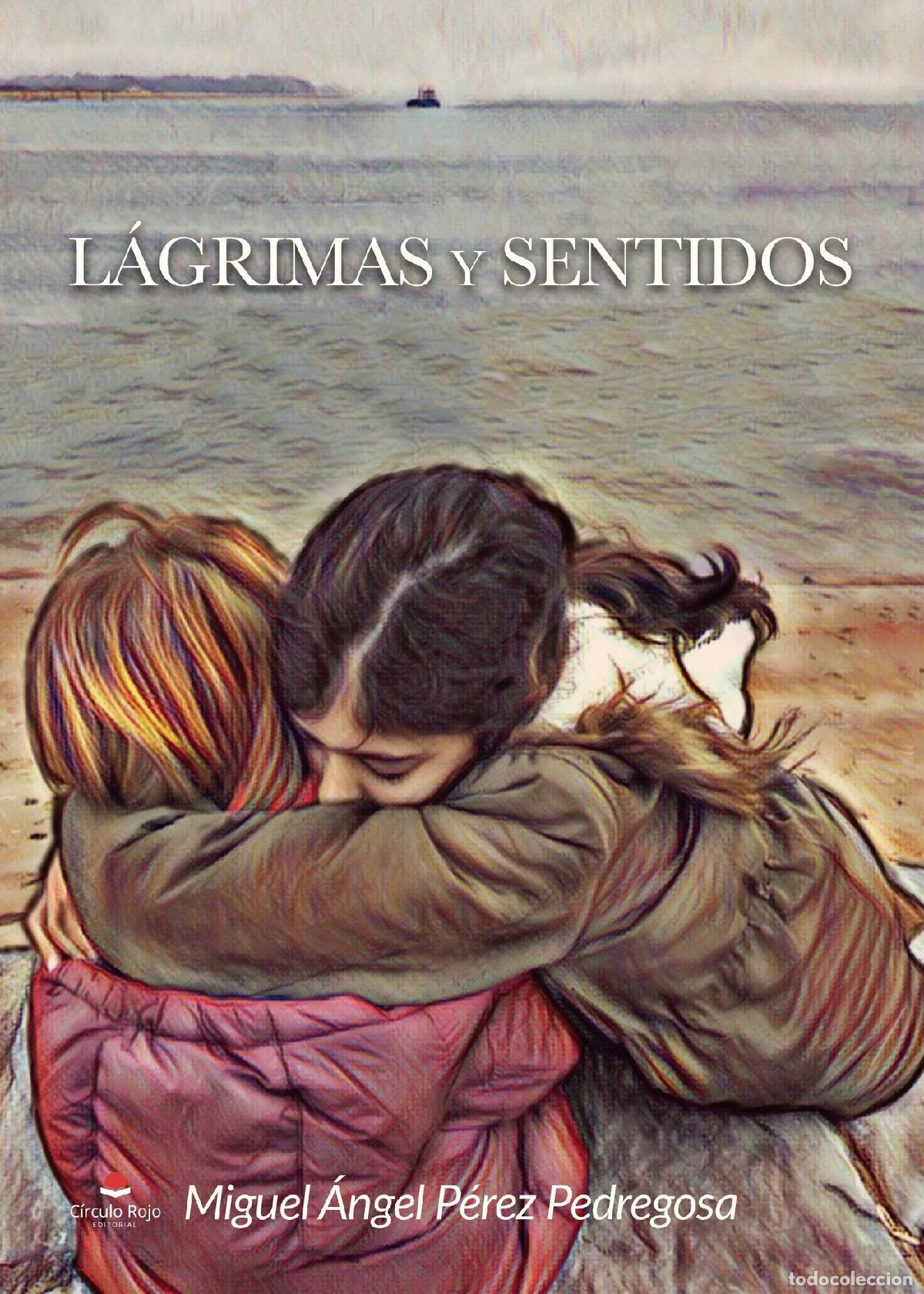 Libri: L&Aacute;GRIMAS Y SENTIDOS - MIGUEL ANGEL PEREZ PEDREGOSA