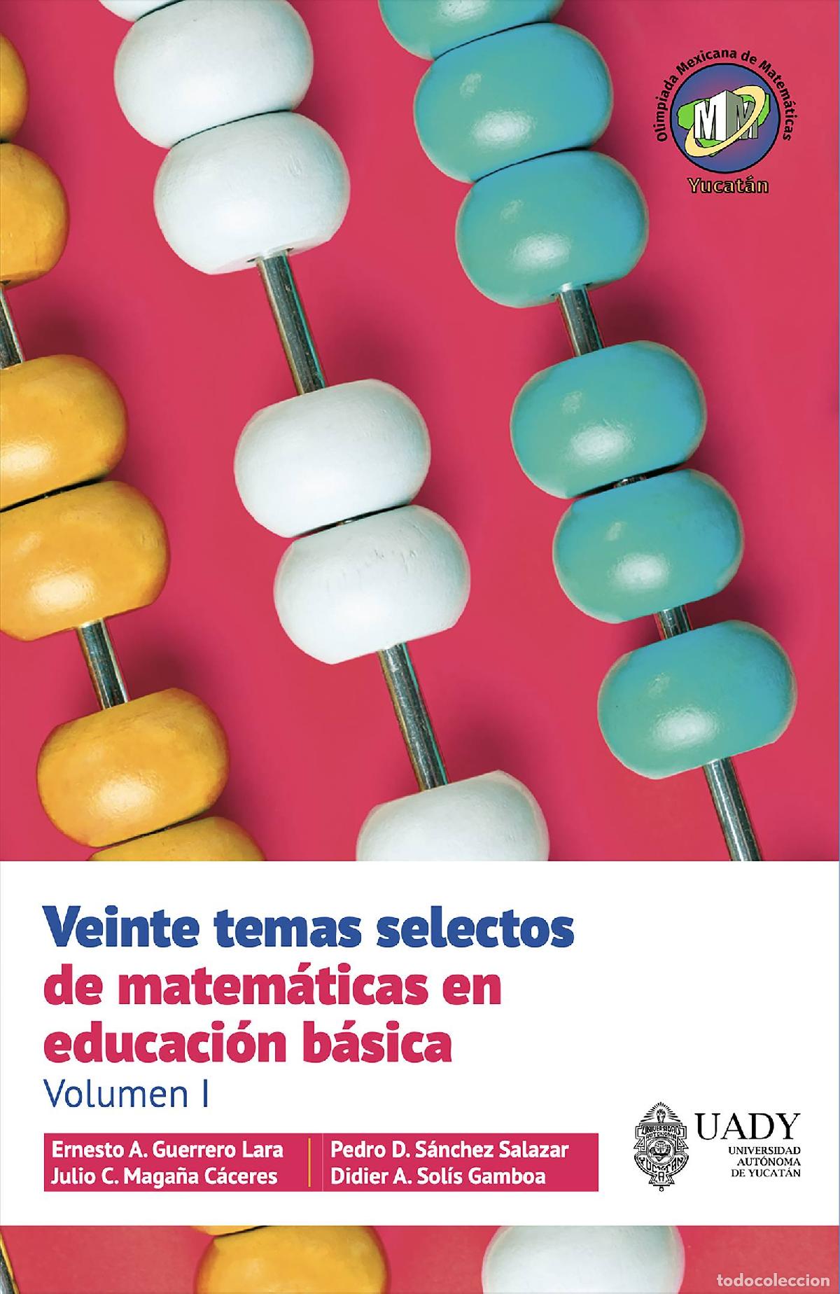 Libri: Veinte temas selectos de matem&aacute;ticas en educaci&oacute;n b&aacute;sica. Volumen I - Ernesto Guerrero Lara