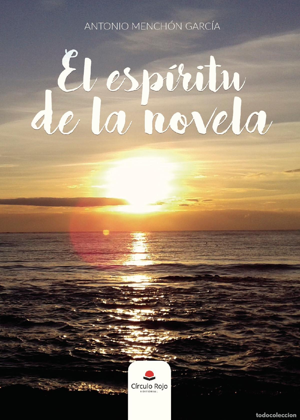 Libri: El esp&iacute;ritu de la novela - Antonio Mench&oacute;n Garc&iacute;a
