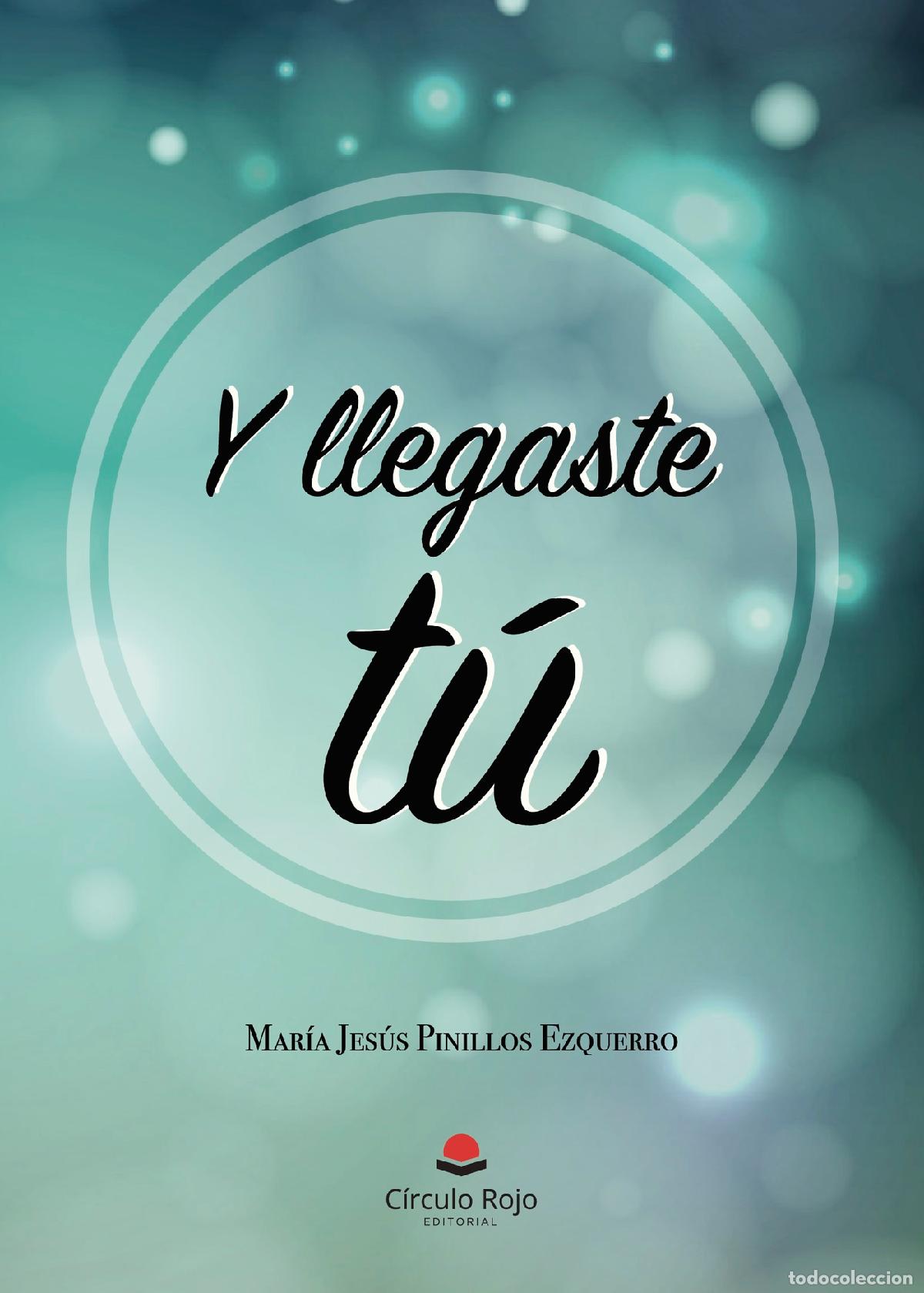 Libri: Y llegaste t&uacute;... - Mar&iacute;a Jes&uacute;s Pinillos Ezquerro