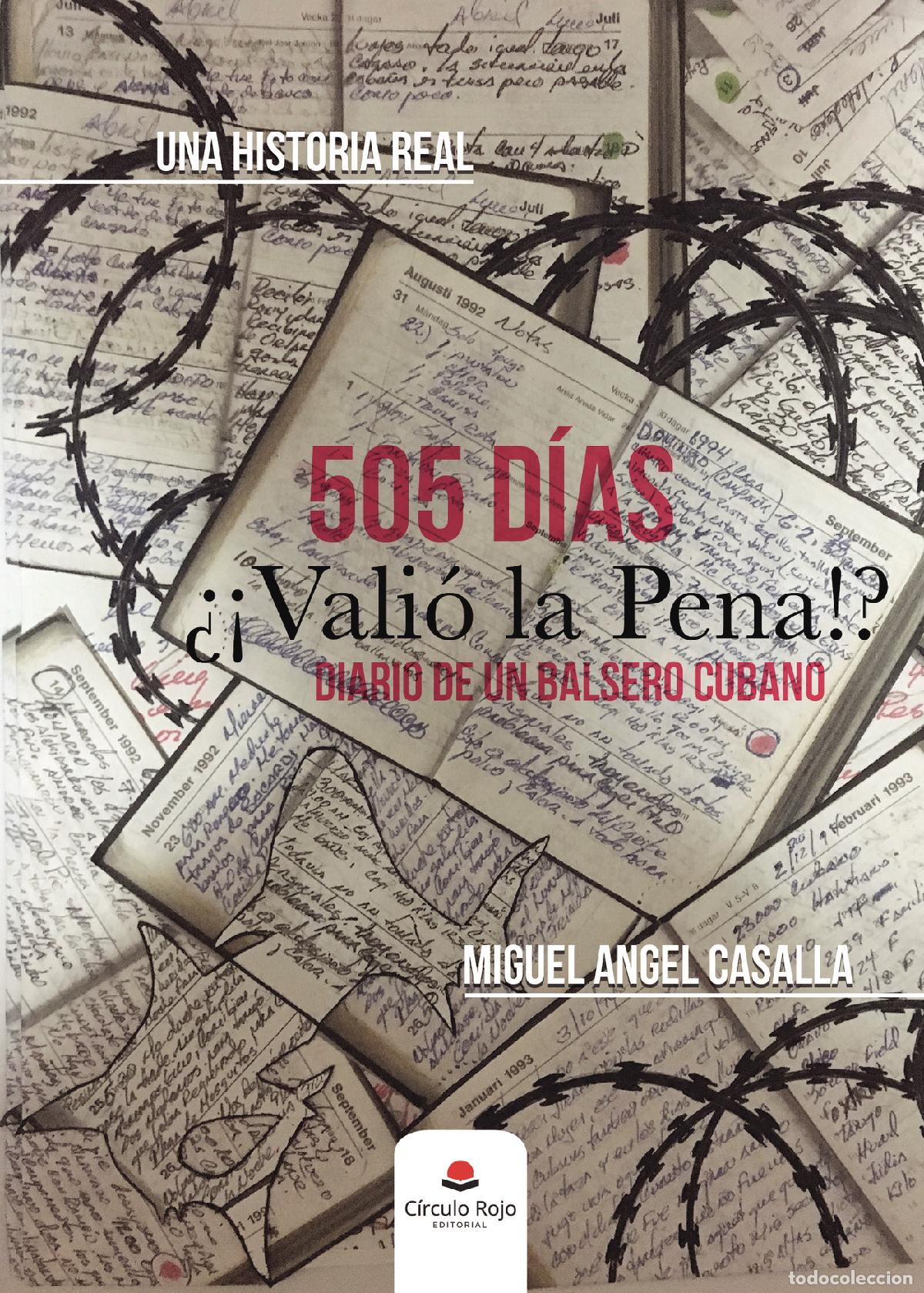 Libri: 505 d&iacute;as. &iexcl;&iquest;Vali&oacute; la pena?! Diario de un balsero cubano - Miguel &Aacute;ngel Casalla