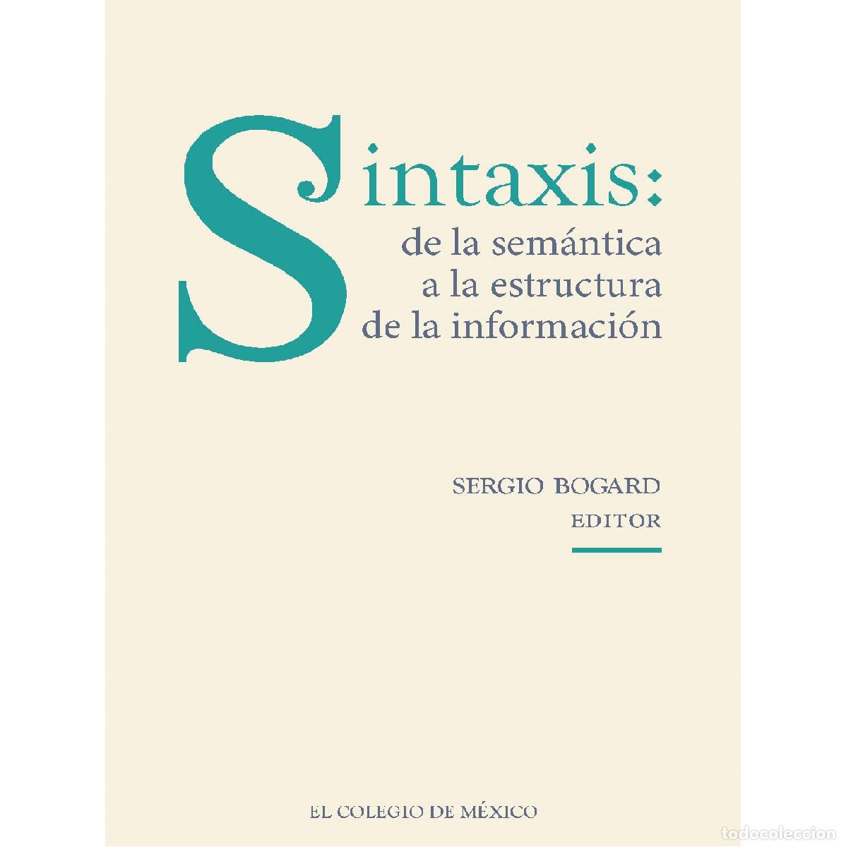 Libros: Sintaxis: de la sem&aacute;ntica a la estructura de la informaci&oacute;n - Sergio Bogard - Foto 1