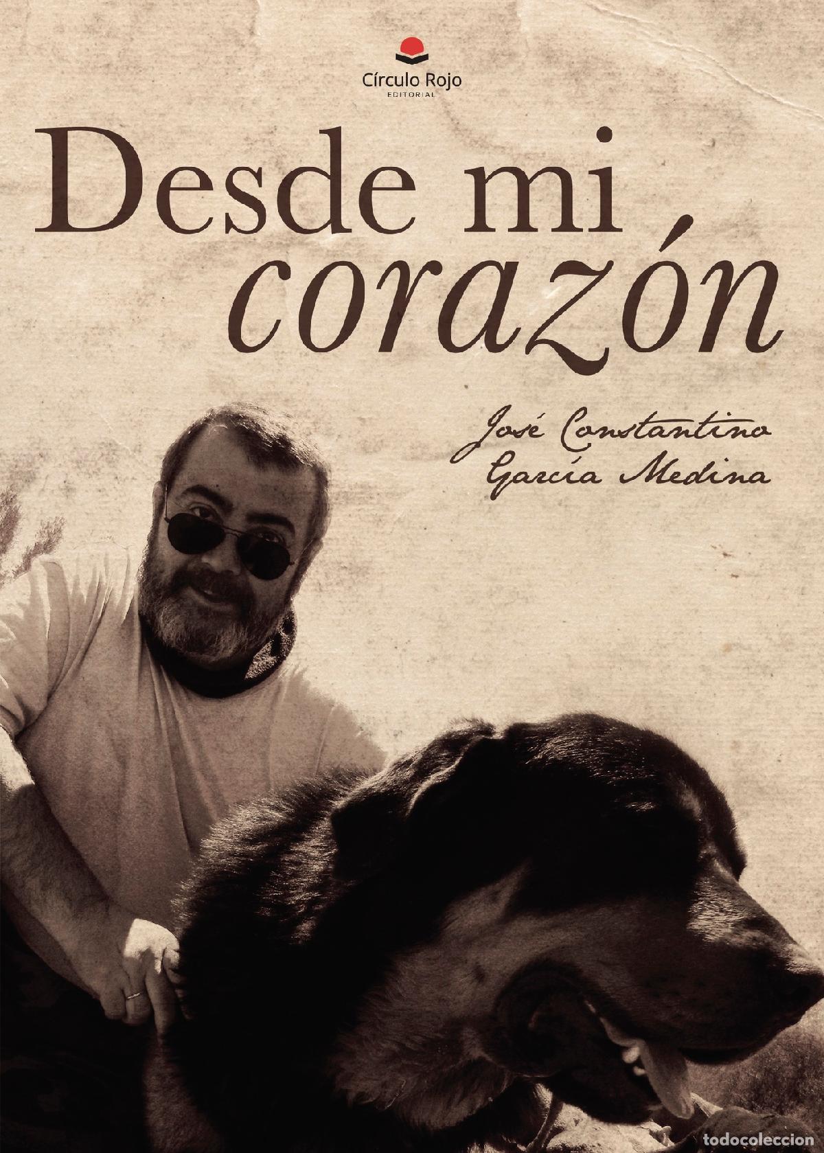 Libros: Desde mi coraz&oacute;n - Jos&eacute; Constantino Garc&iacute;a Medina