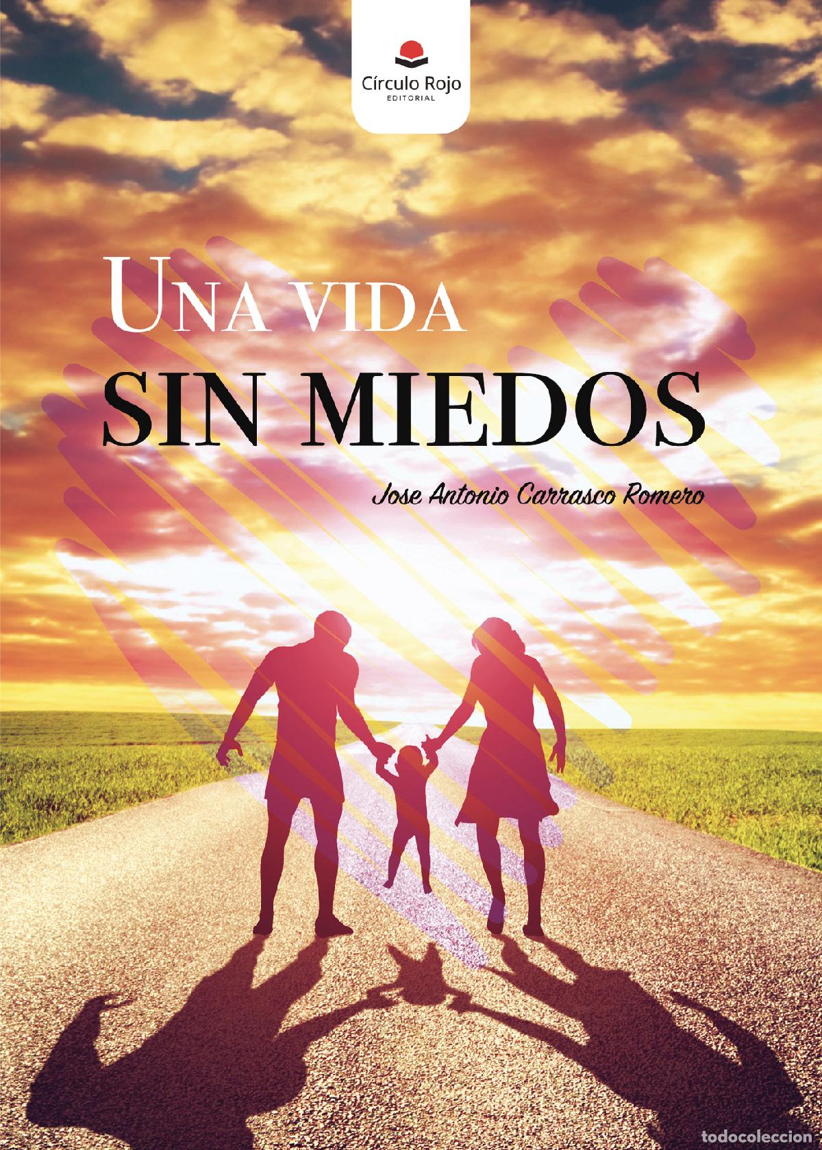 Libros: Una vida sin miedos - Jos&eacute; Antonio Carrasco Romero