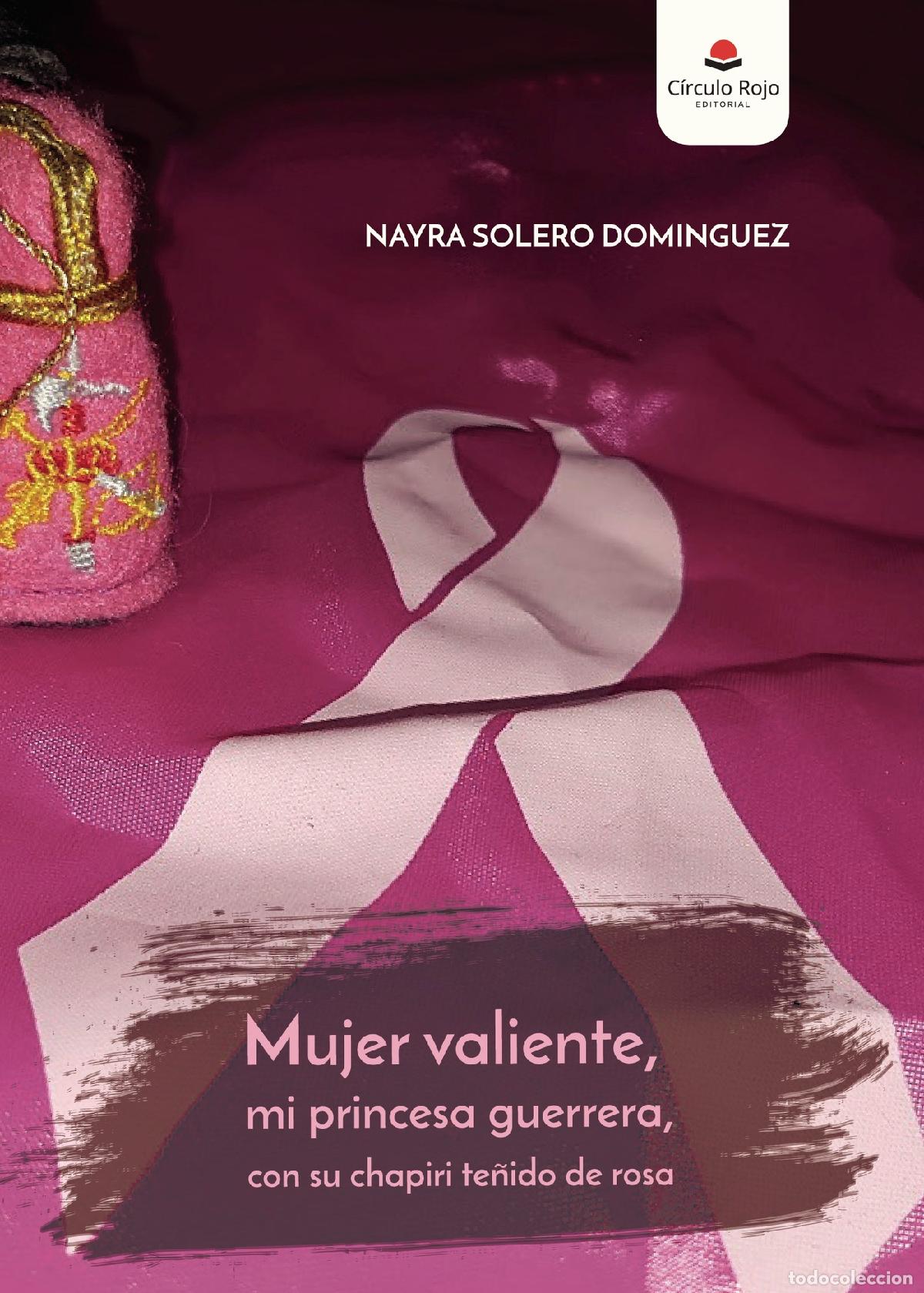 Livres: Mujer valiente, mi princesa guerrera, con su chapiri te&ntilde;ido de rosa - NAYRA SOLERO DOMINGUEZ