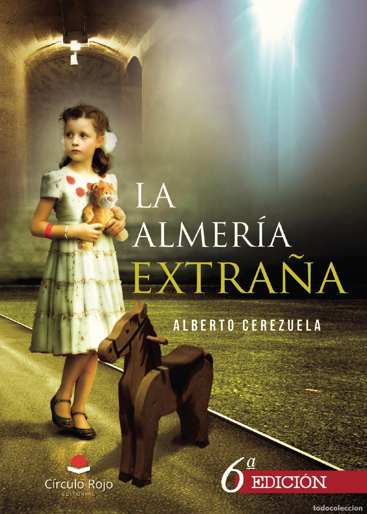 Livres: La Almer&iacute;a Extra&ntilde;a - Alberto Cerezuela