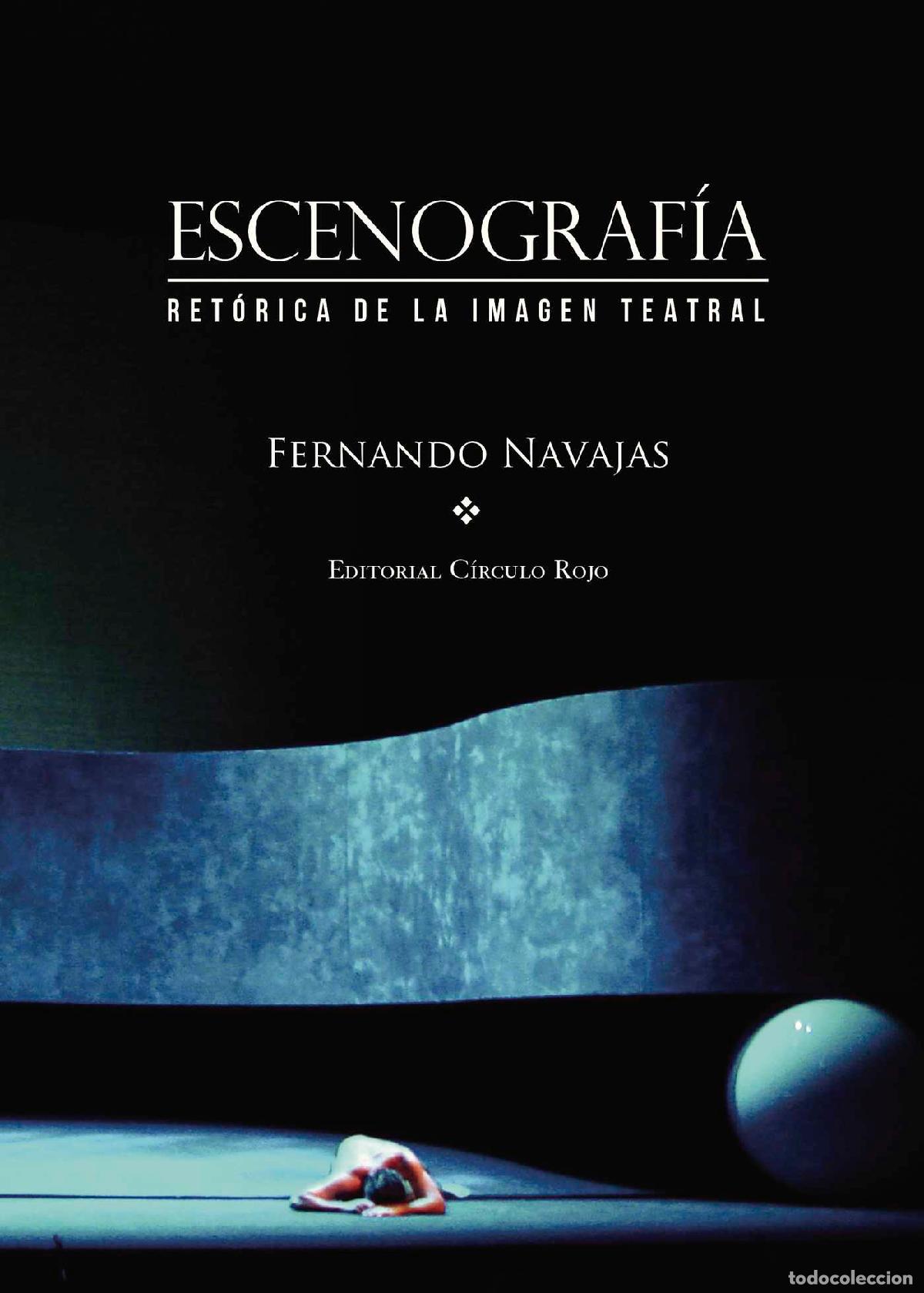 Livres: Escenograf&iacute;a - Ret&oacute;rica de la imagen teatral - Fernando Navajas