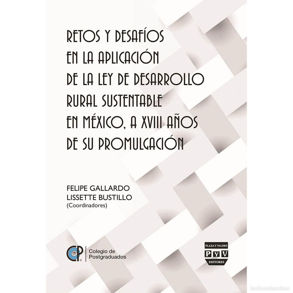 Livres: Retos y desafios en la aplicacion de la Ley de Desarrollo Rural Sustentable en Mexico, a XVIII a&ntilde;os