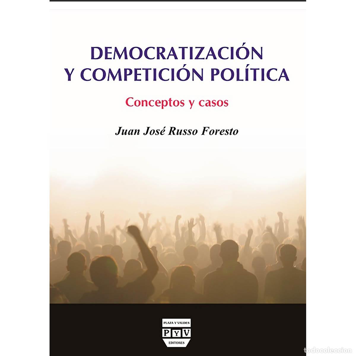 Livres: Democratizacion y competicion politica - Juan Jose Russo Foresto