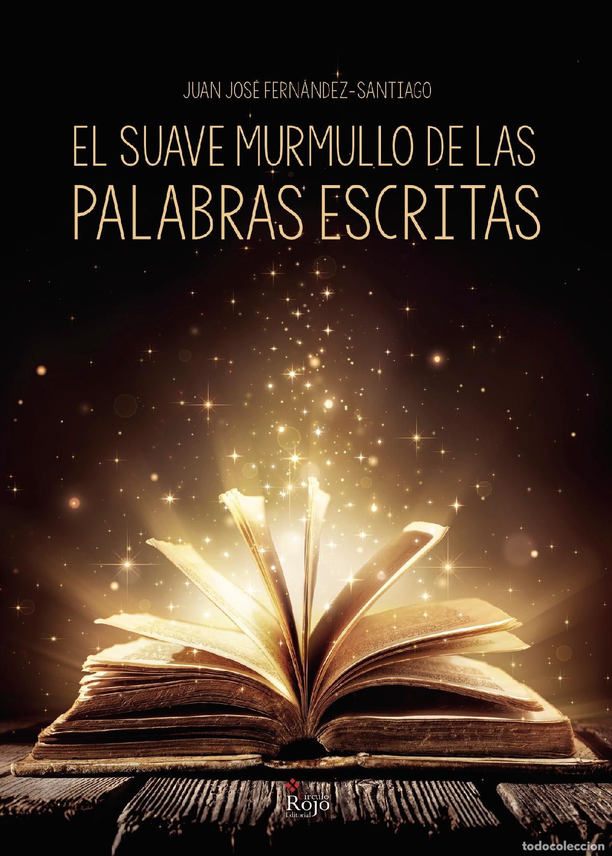Libros: El suave murmullo de las palabras escritas - Juan Jos&eacute; Fern&aacute;ndez G&oacute;mez