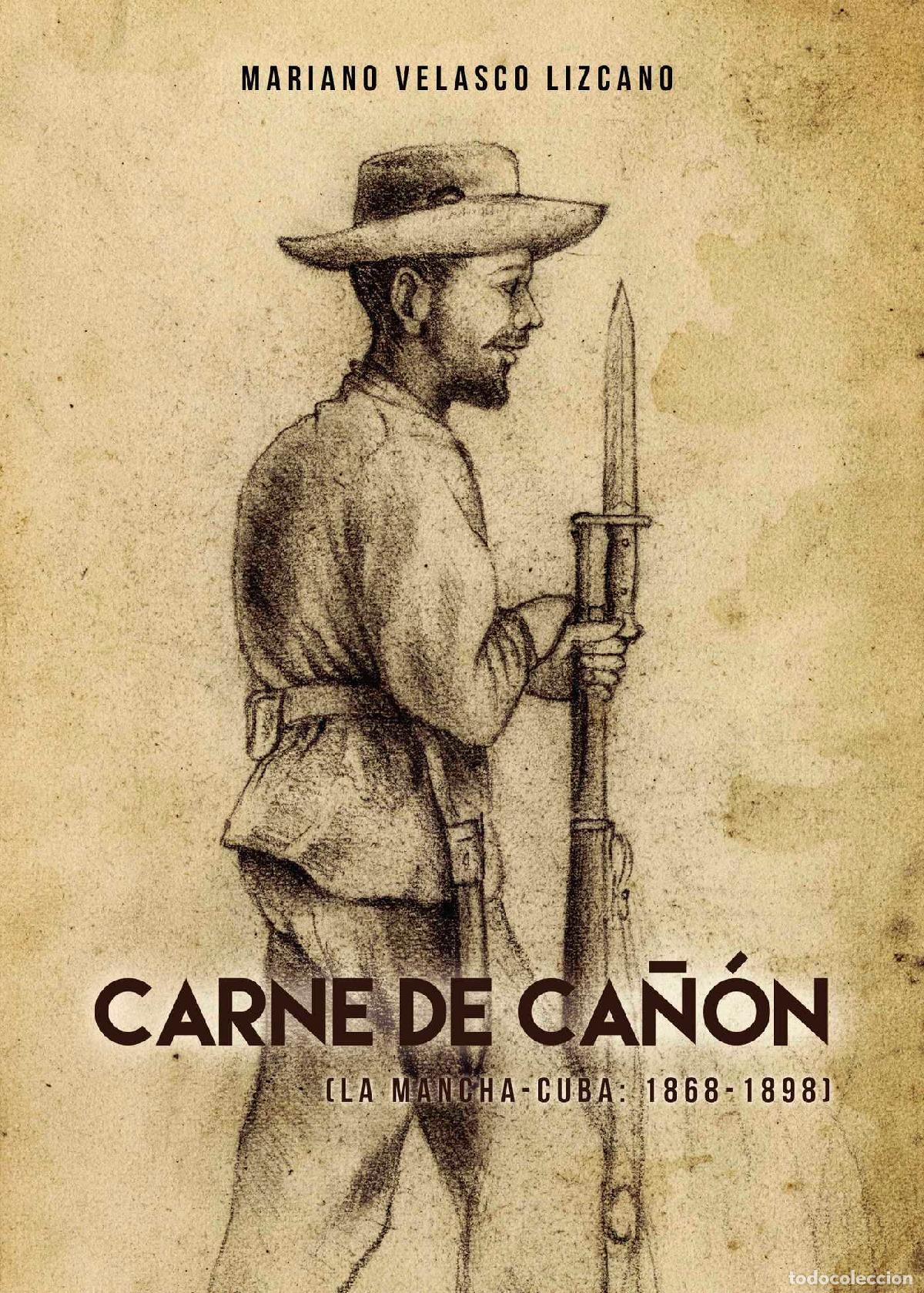Libros: CARNE DE CA&Ntilde;&Oacute;N (La Mancha-Cuba: 1868-1898) - Mariano Velasco Lizcano